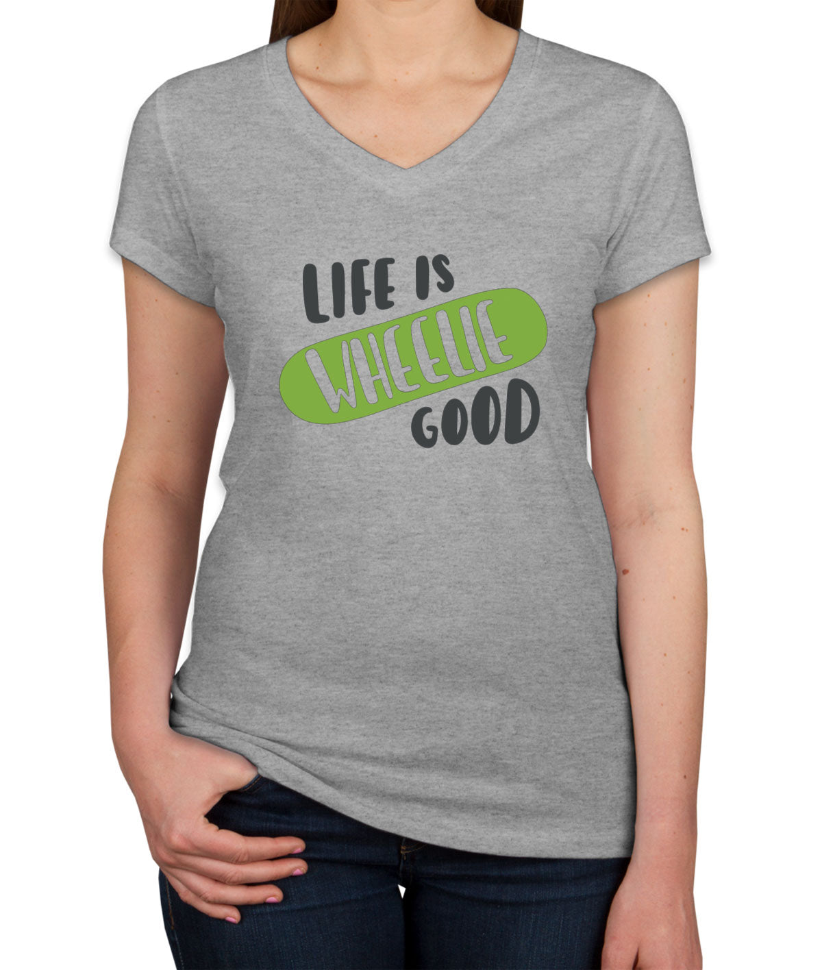 Life Is Wheelie Good Skateboard Women's V Neck T-shirt