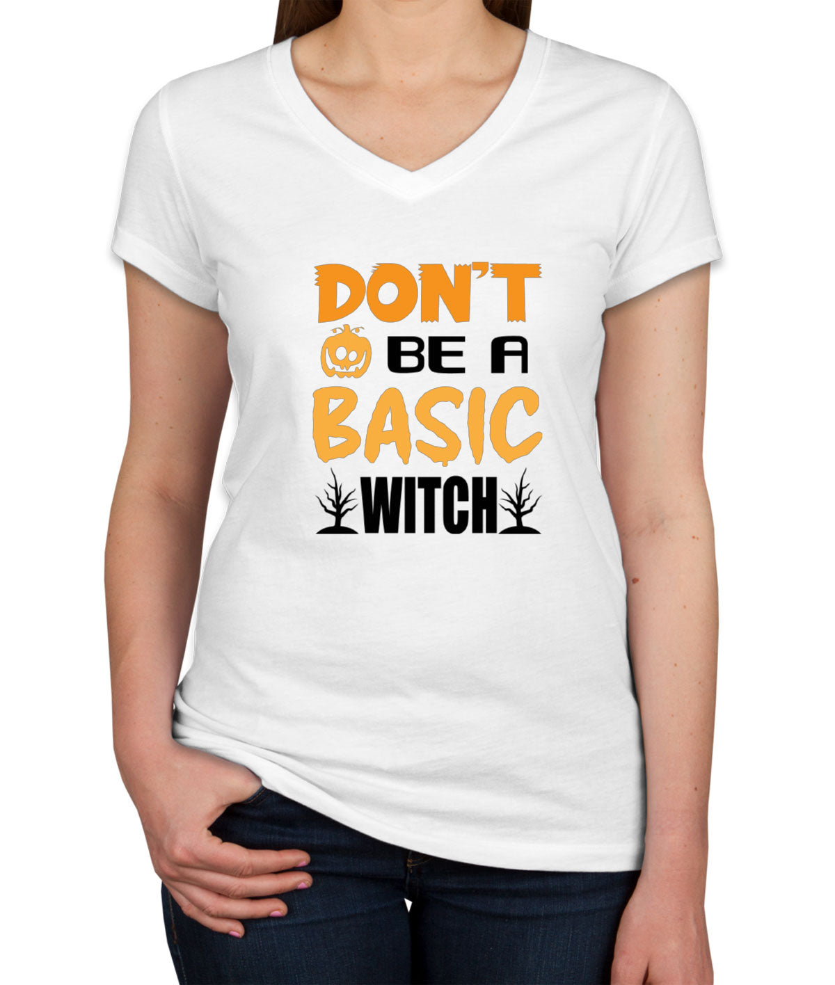 Don't Be A Basic Witch Halloween Women's V Neck T-shirt