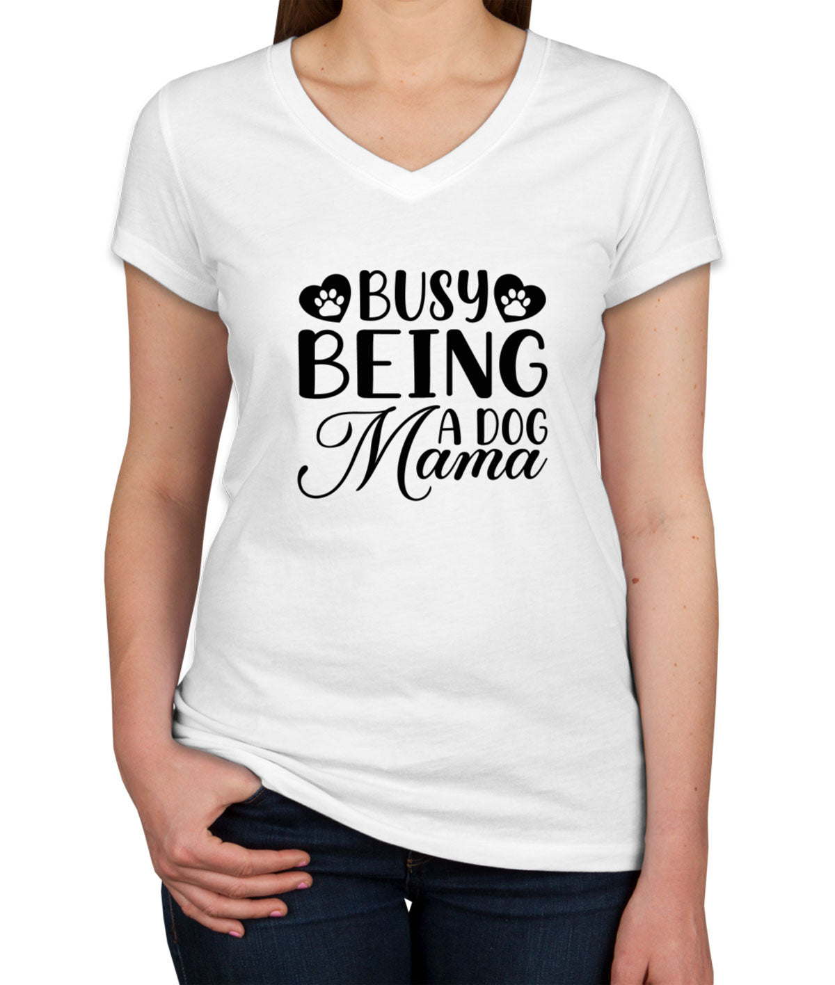 Busy Being A Dog Mama Women's V Neck T-shirt