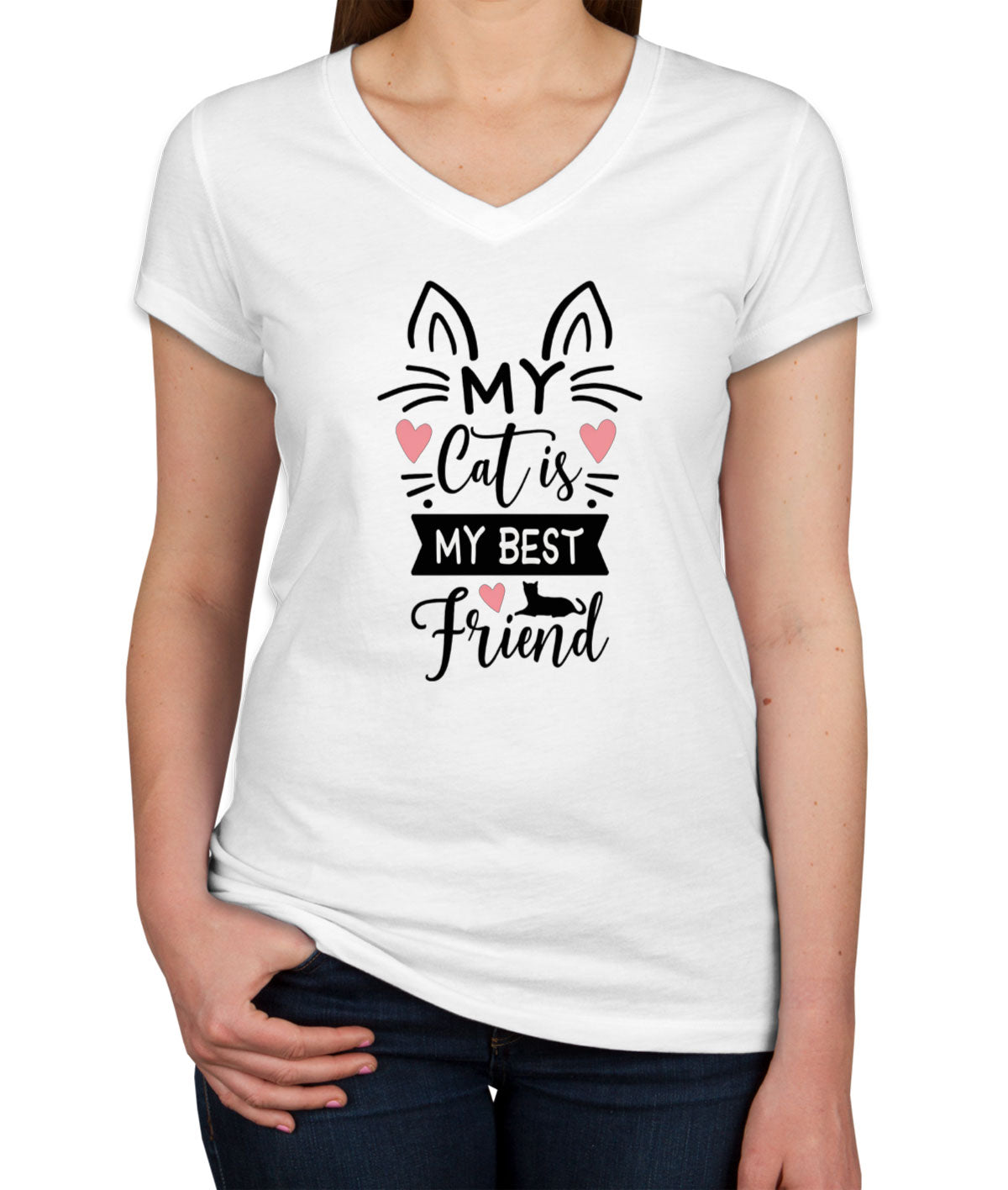 My Cat Is My Best Friend Women's V Neck T-shirt