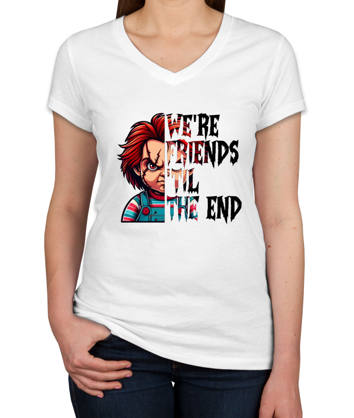 Chucky We're Friends 'Til The End Halloween Women's V Neck T-shirt