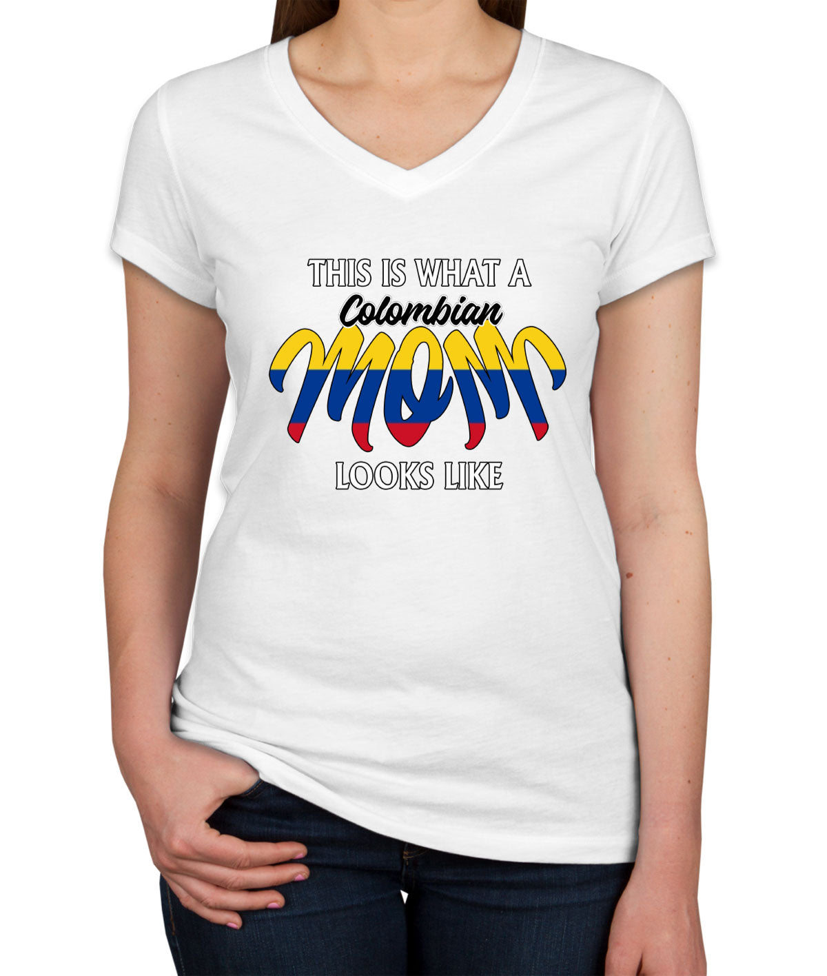 This Is What A Colombian Mom Looks Like Mother's Day Women's V Neck T-shirt