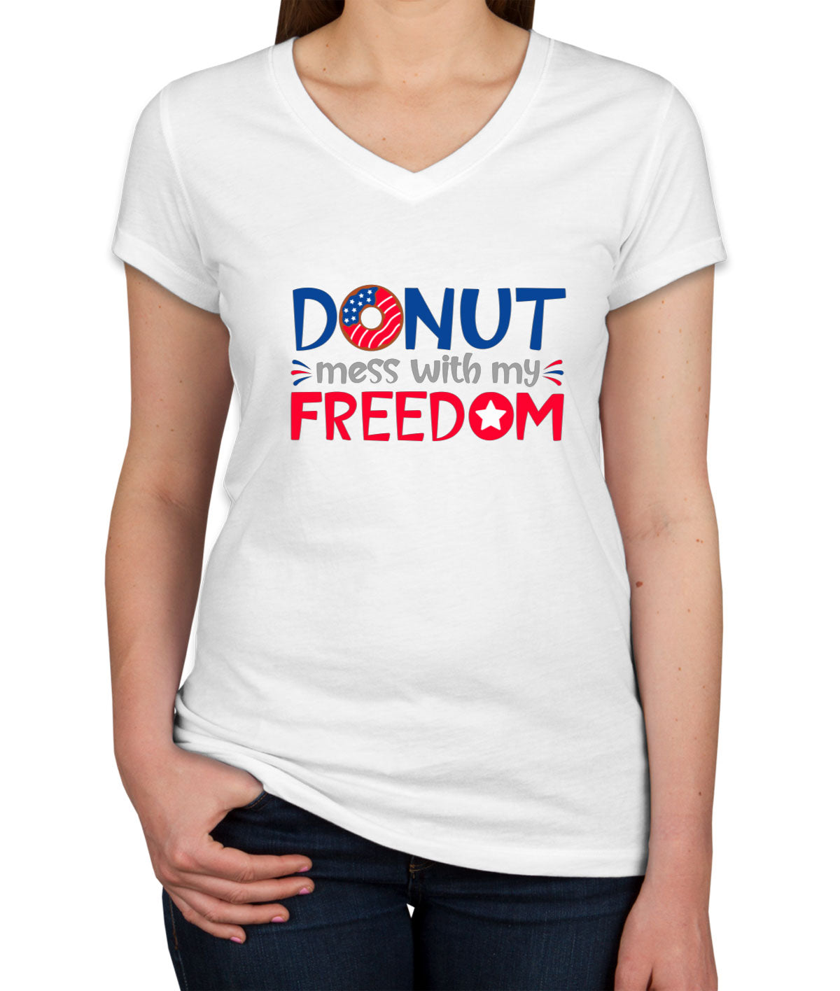 Donut Mess With My Freedom Patriotic Women's V Neck T-shirt