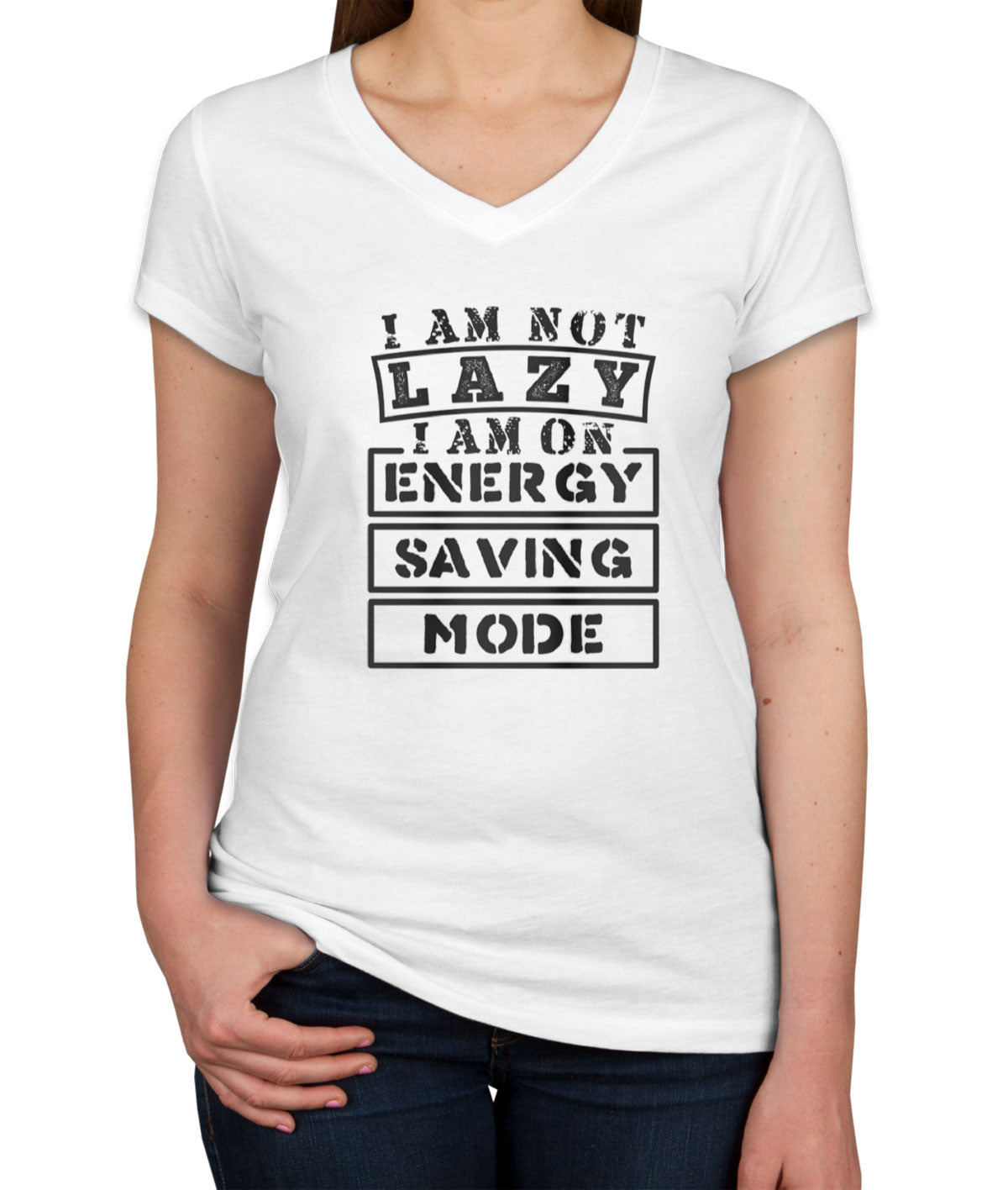 I Am Not Lazy I Am On Energy Saving Mode Women's V Neck T-shirt