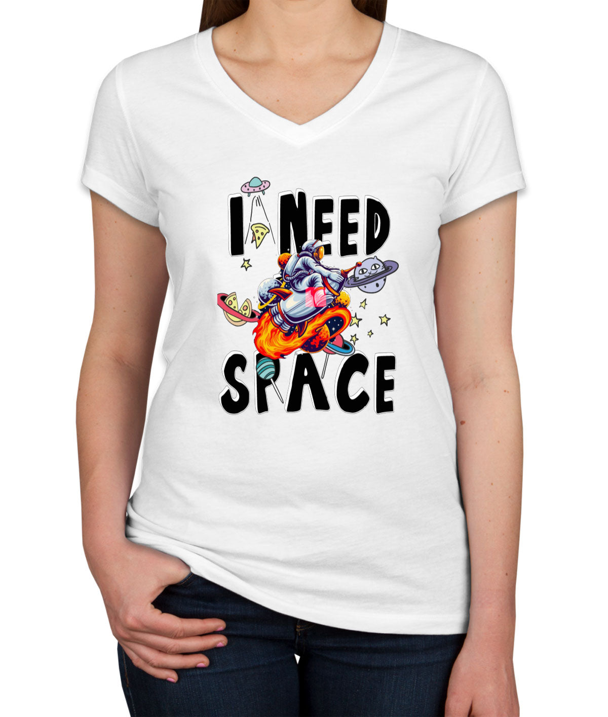 I Need Space Women's V Neck T-shirt