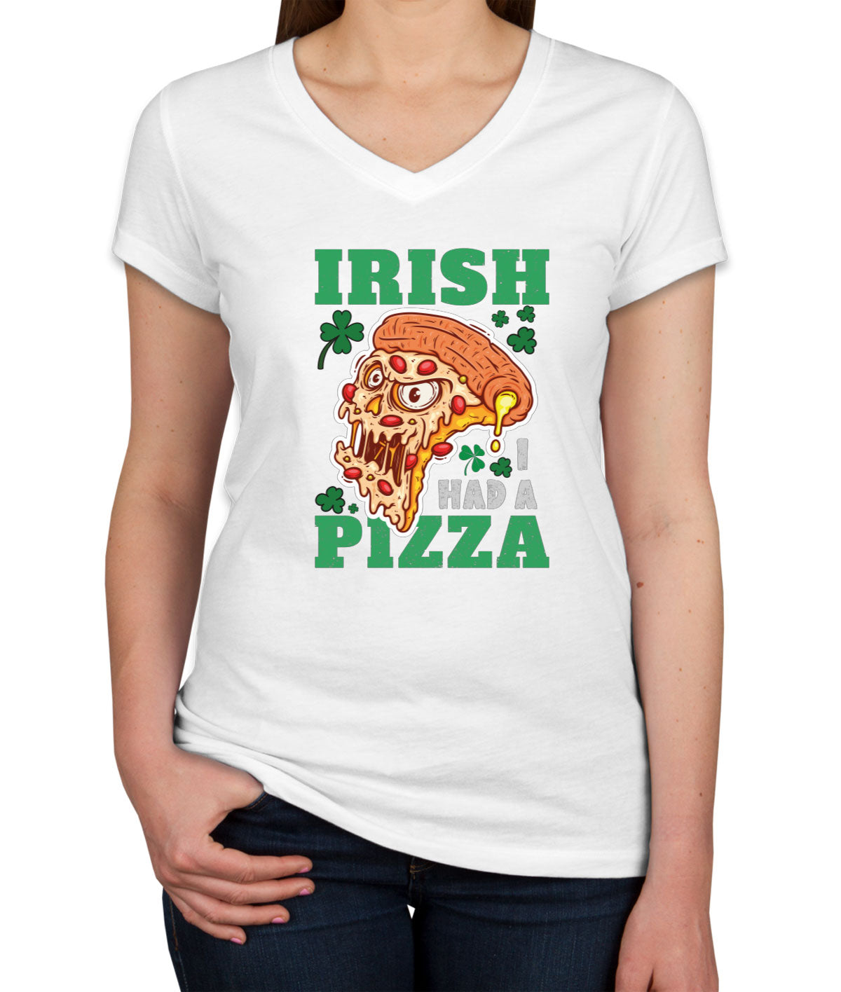 Irish I Had A Pizza St. Patrick's Day Women's V Neck T-shirt