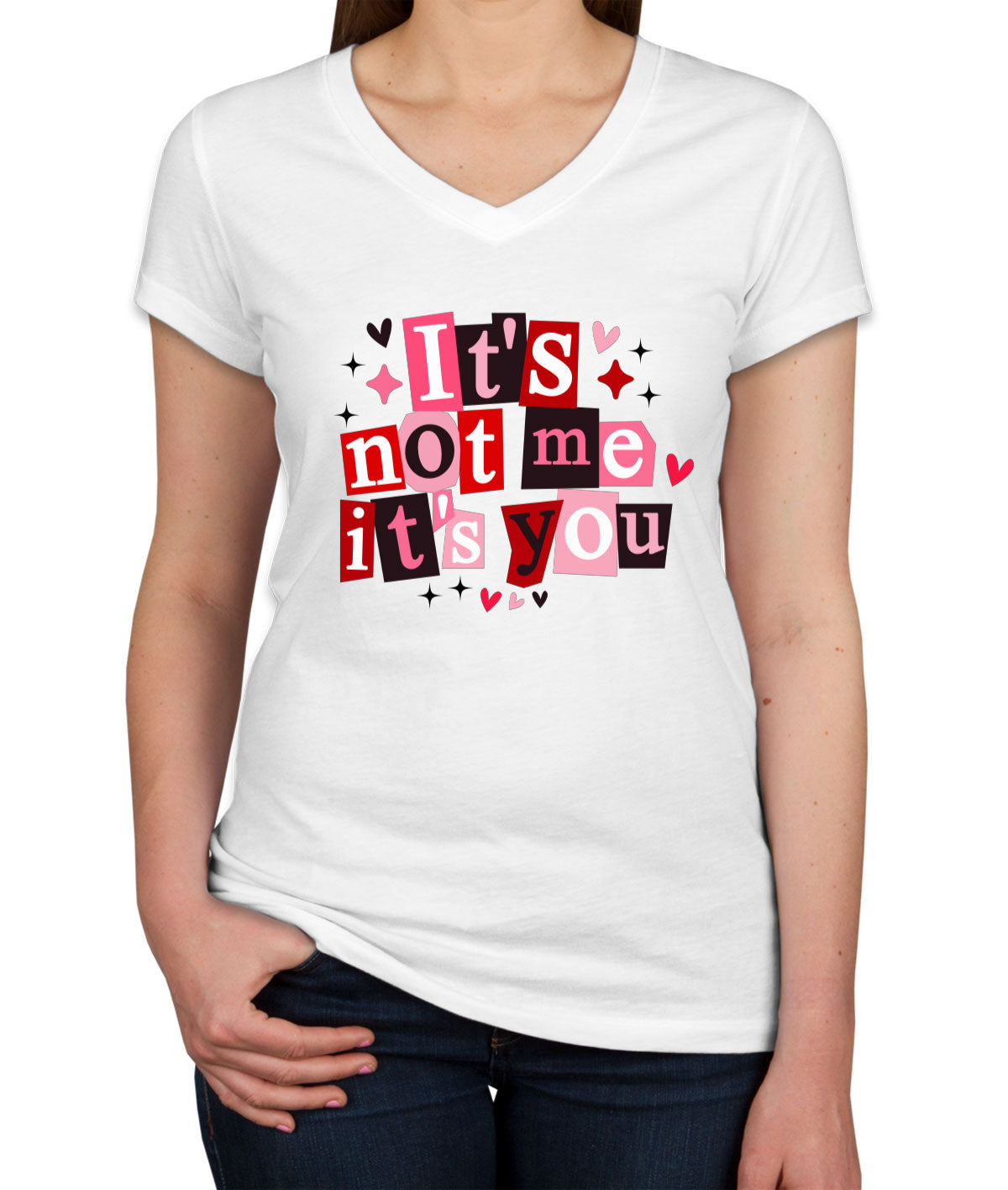 It's Not Me It's You Valentine's Day Women's V Neck T-shirt