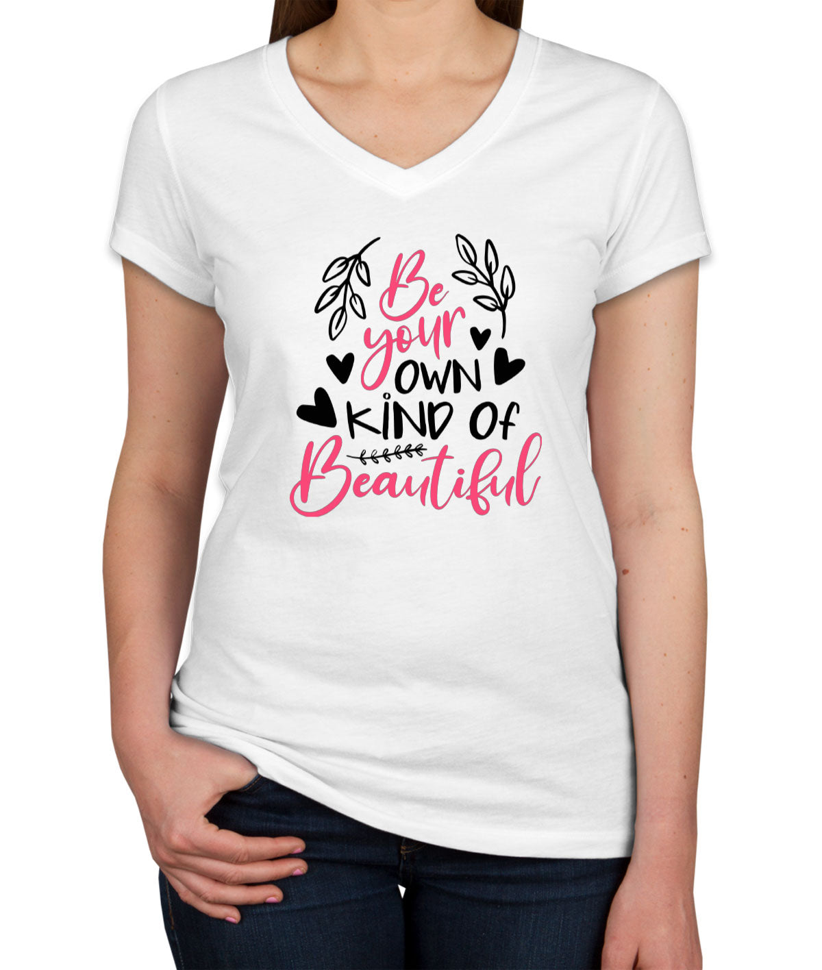 Be Your Own Kind Of Beautiful Women's V Neck T-shirt