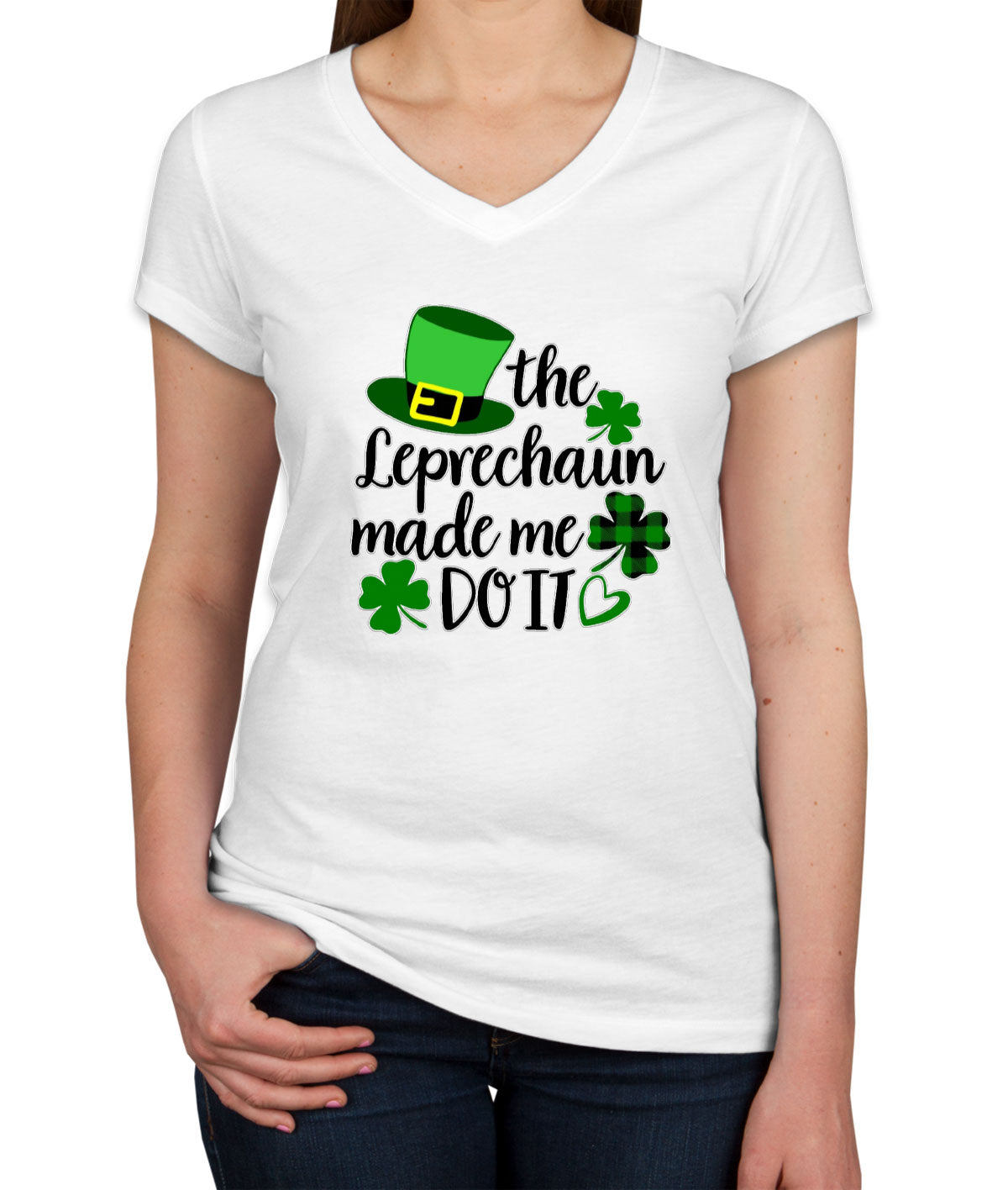 The Leprechaun Made Me Do It St. Patrick's Day Women's V Neck T-shirt