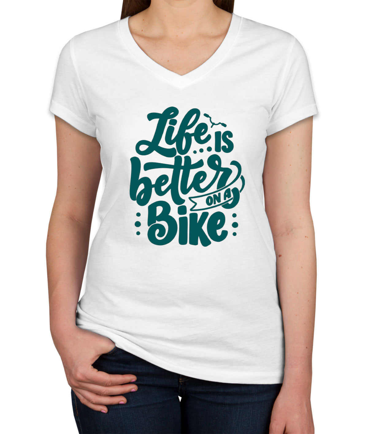 Life Is Better On A Bike Women's V Neck T-shirt