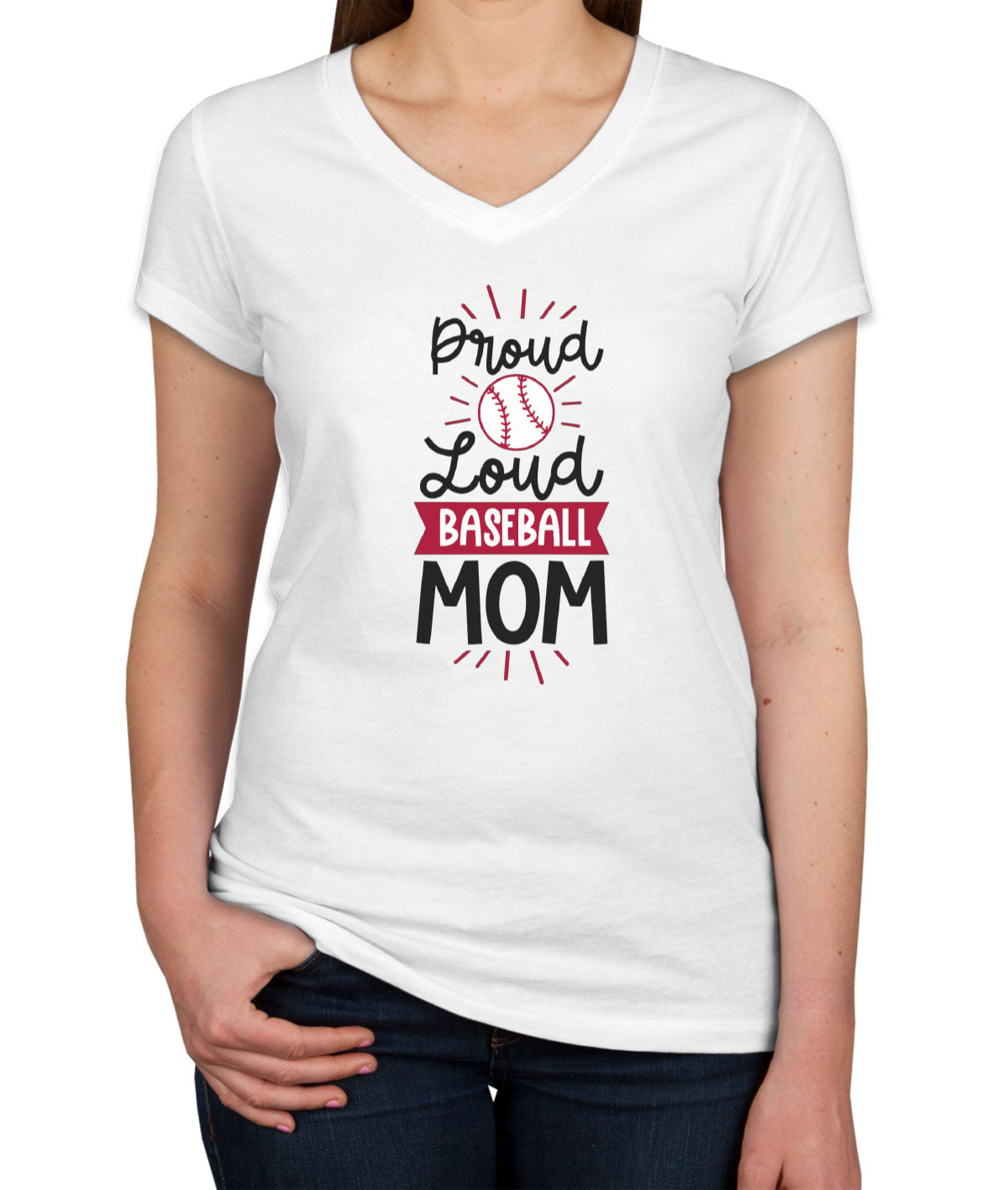 Proud Loud Baseball Mom Women's V Neck T-shirt