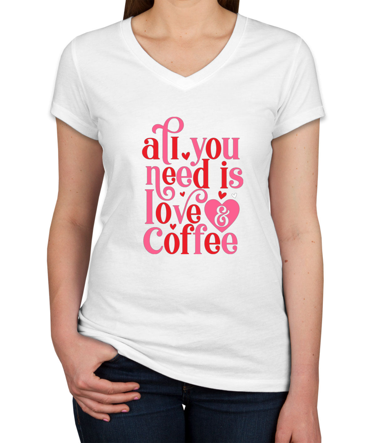 All You Need Is Love And Coffee Valentine's Day Women's V Neck T-shirt