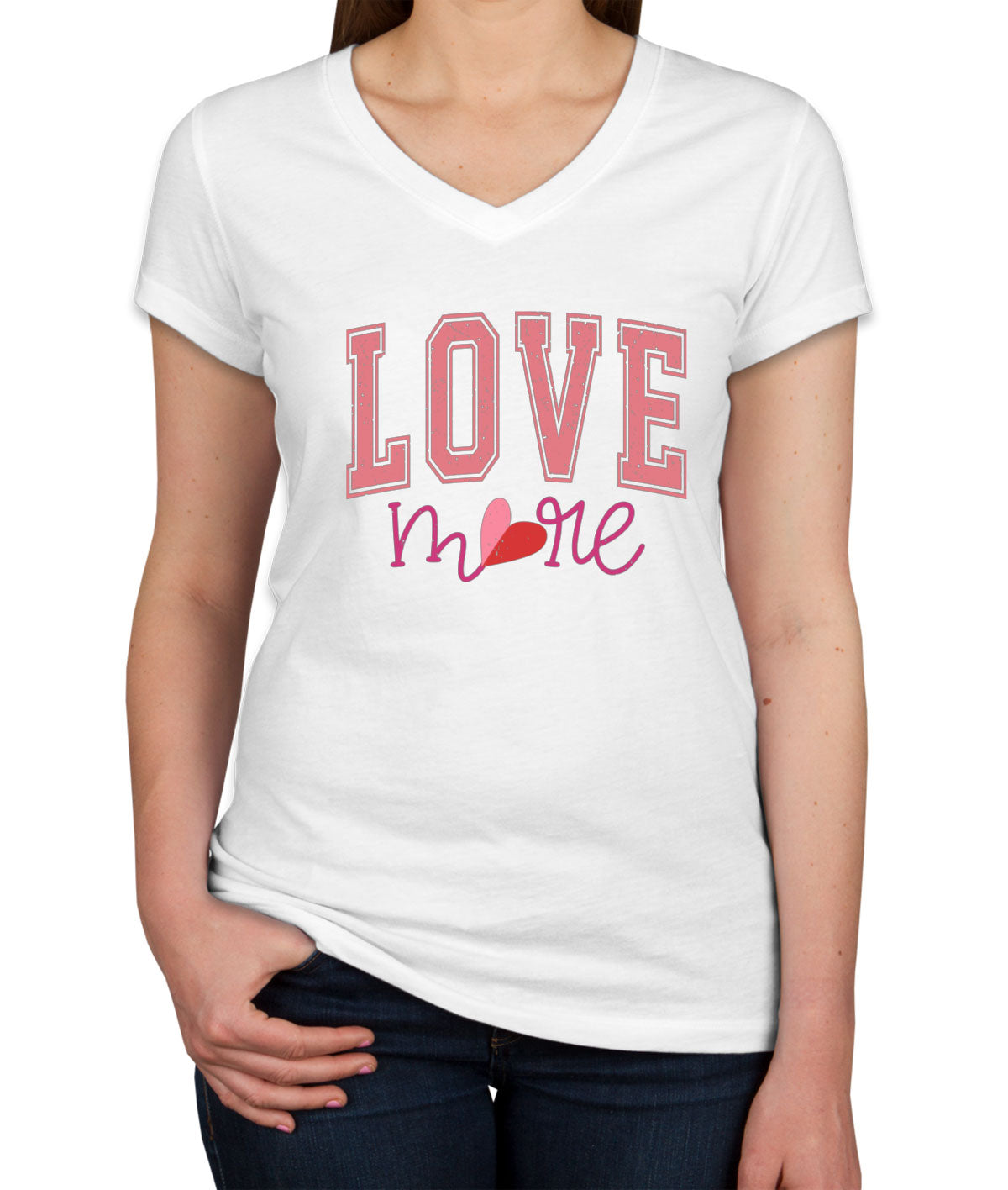 Love More Valentine's Day Women's V Neck T-shirt