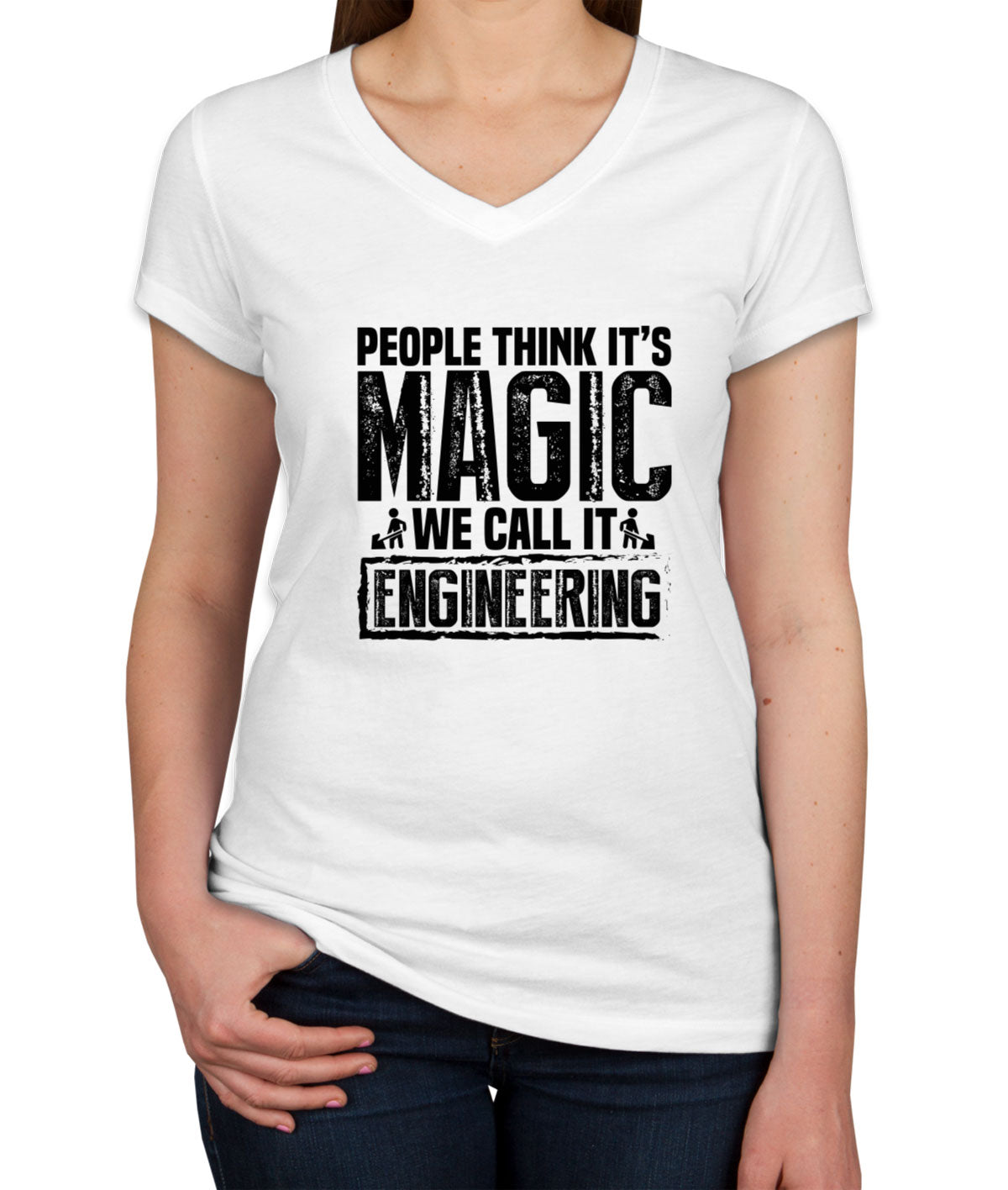 People Think It's Magic We Call It Engineering Women's V Neck T-shirt