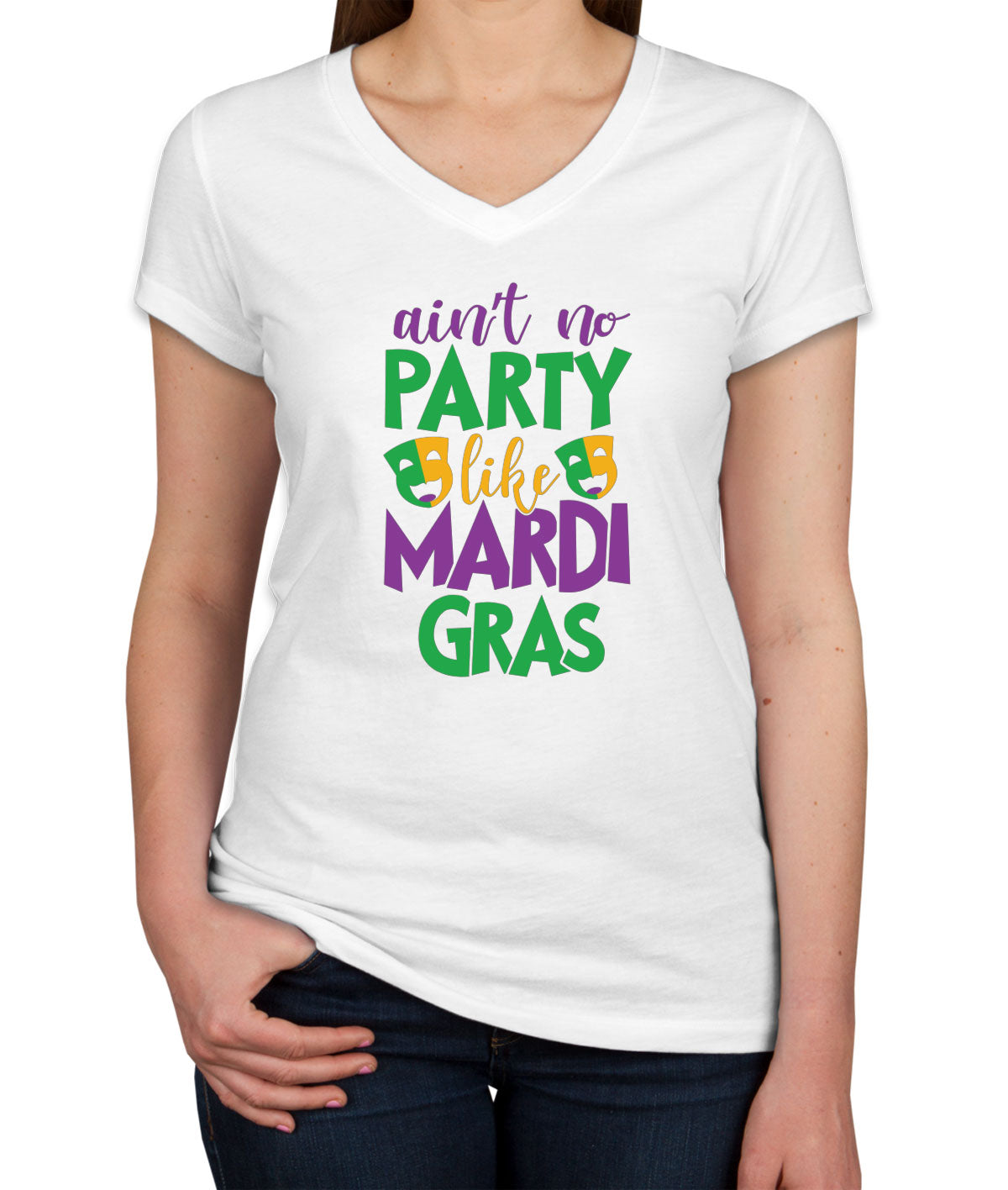 Ain't No Party Like Mardi Gras Women's V Neck T-shirt