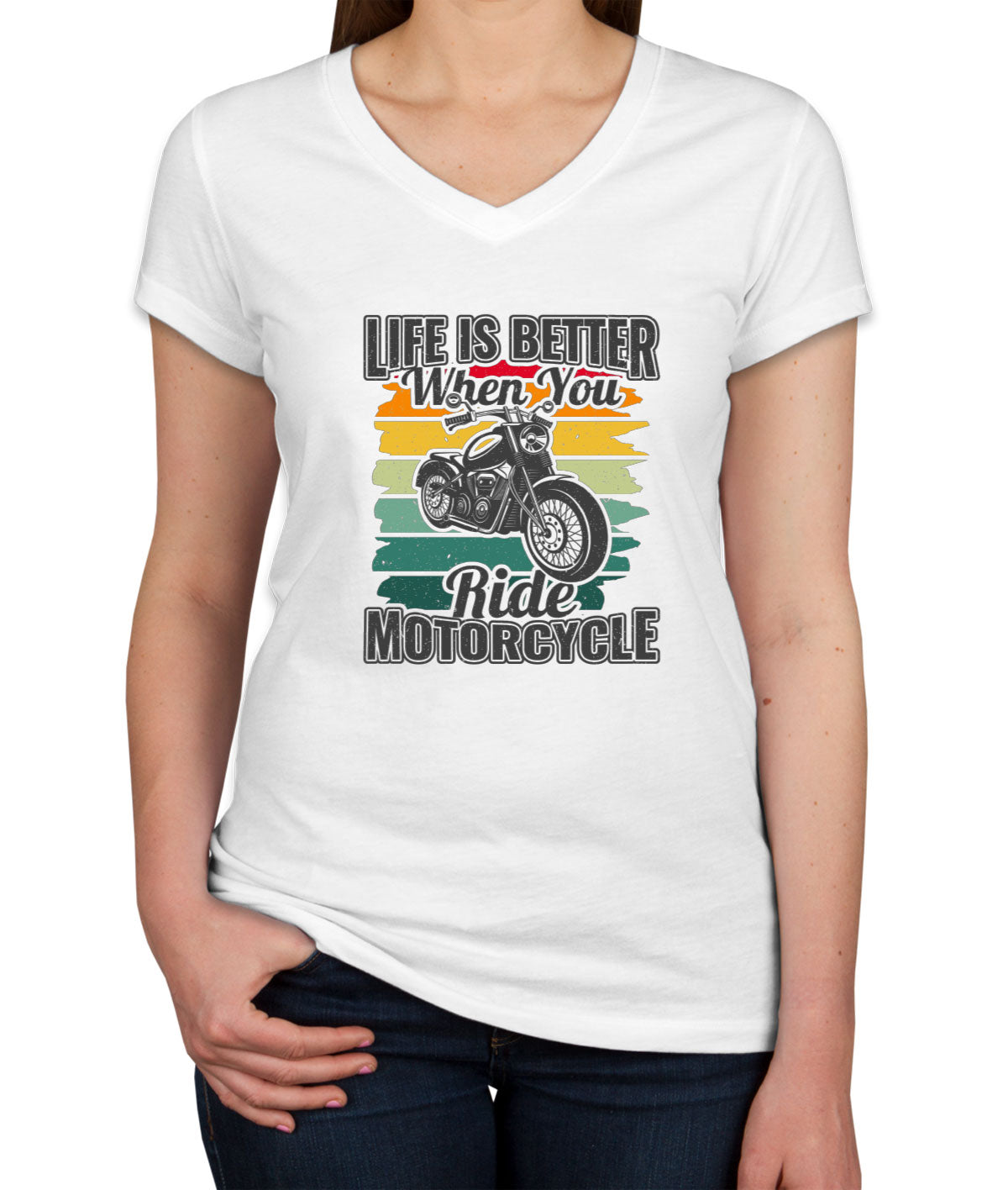 Life Is Better When You Ride Motorcycle Women's V Neck T-shirt