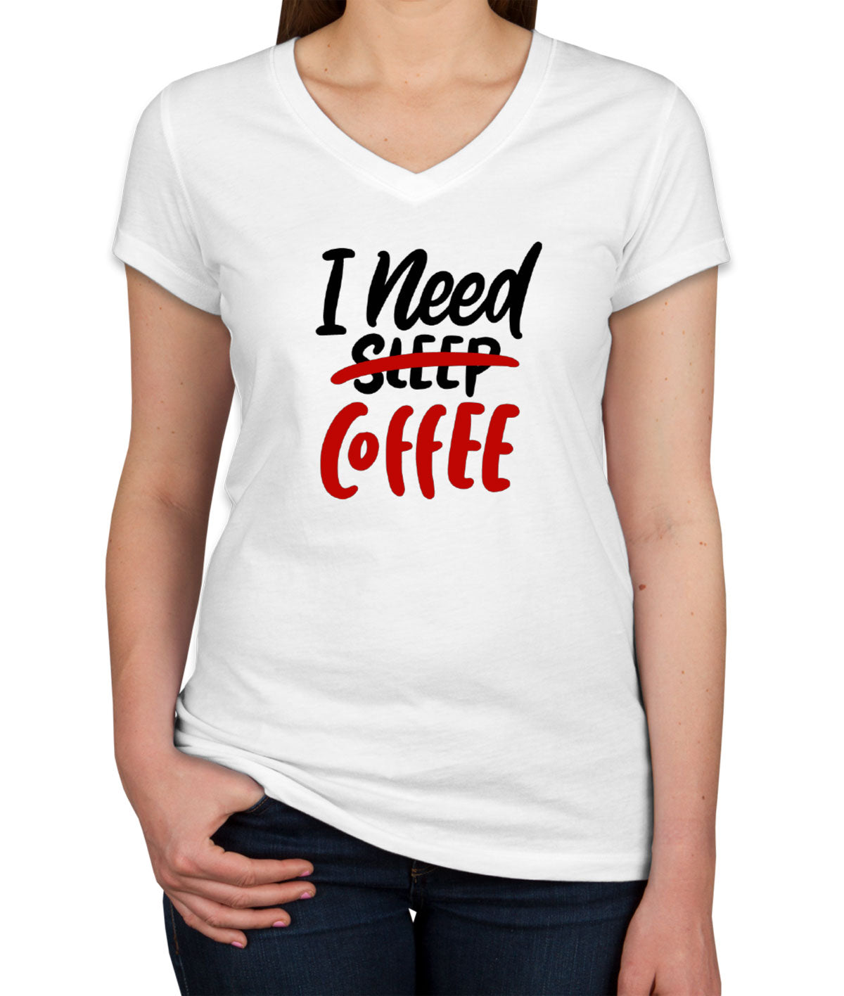 I Need Coffee Women's V Neck T-shirt