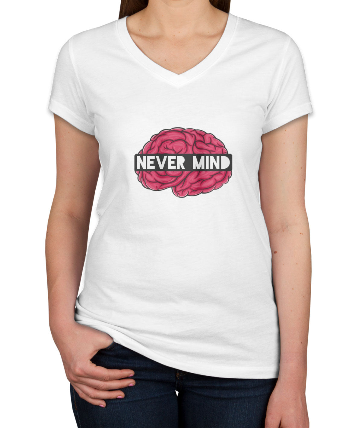 Never Mind Women's V Neck T-shirt