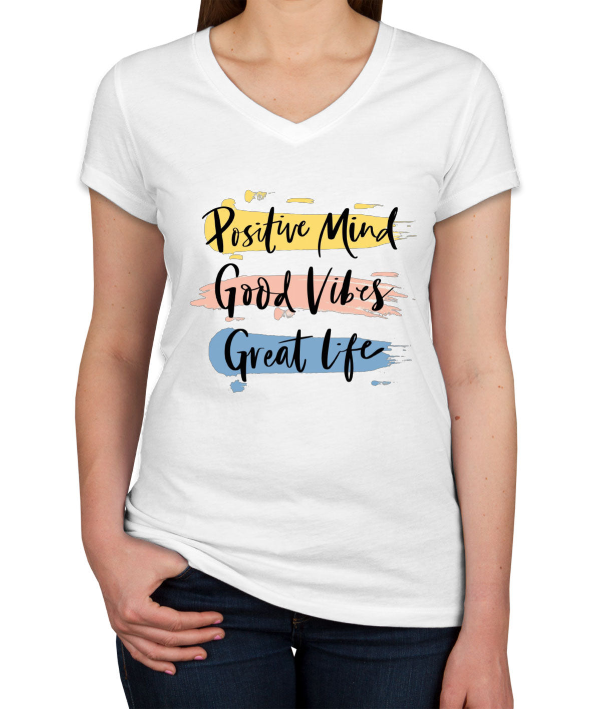 Positive Mind Good Vibes Great Life Motivational Women's V Neck T-shirt