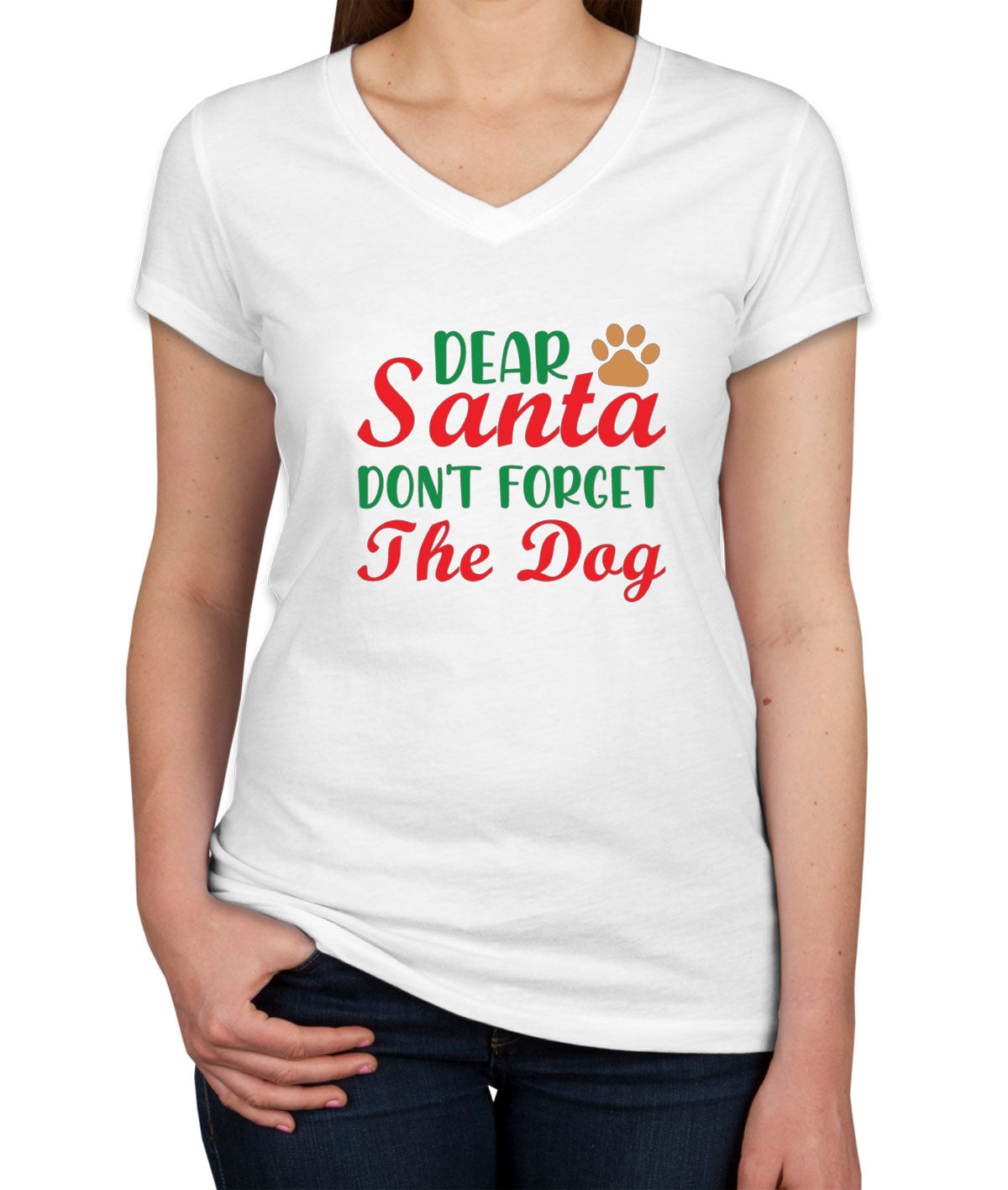 Dear Santa Don't Forget The Dog Christmas Women's V Neck T-shirt