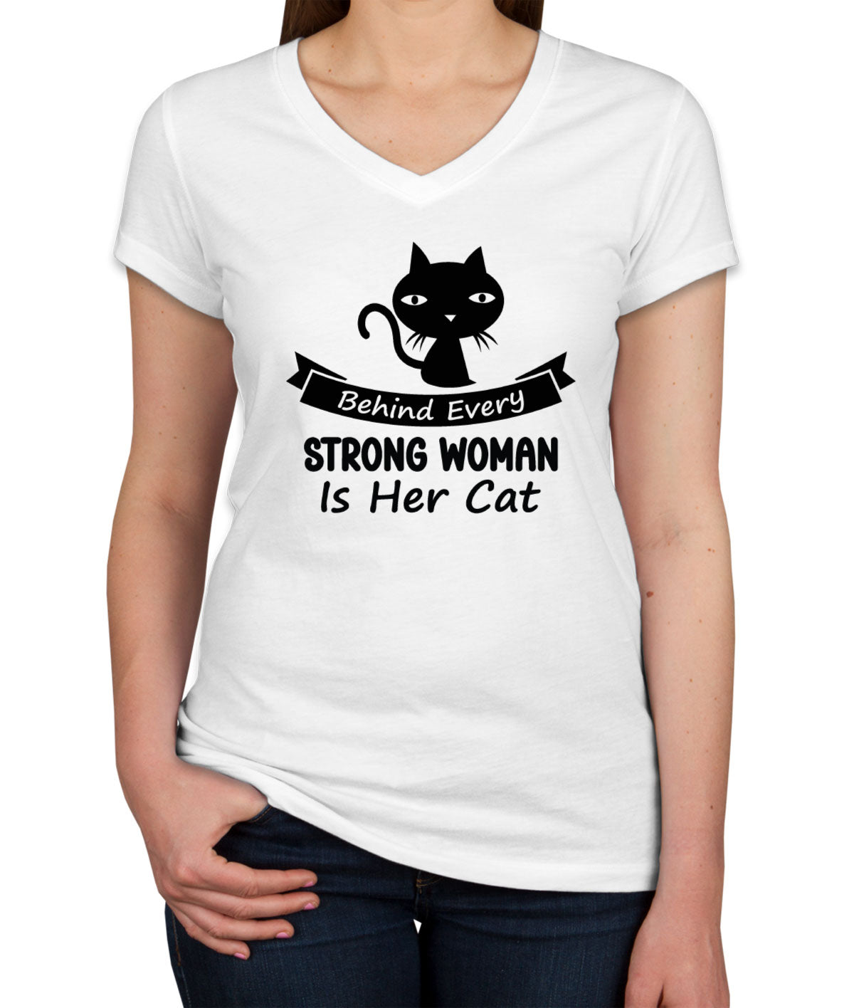 Behind Every Strong Woman Is Her Cat Women's V Neck T-shirt