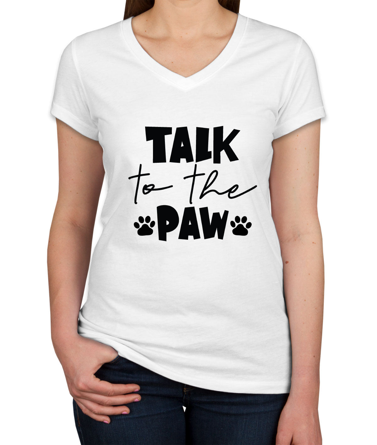 Talk To The Paw Women's V Neck T-shirt