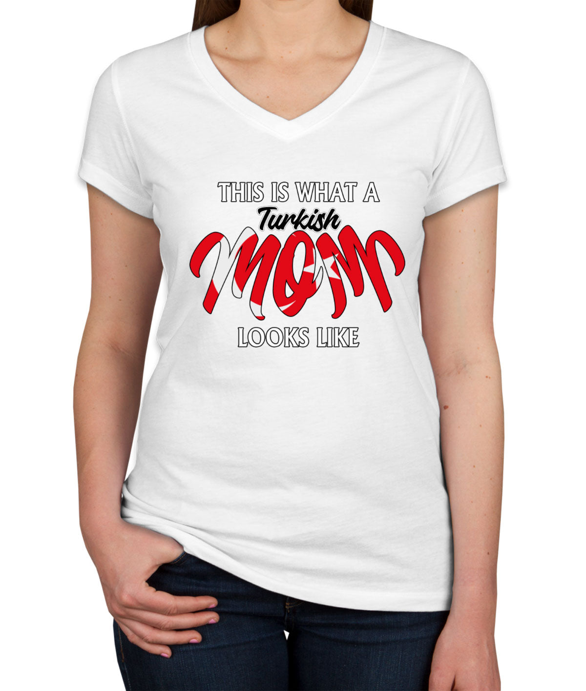 This Is What A Turkish Mom Looks Like Mother's Day Women's V Neck T-shirt