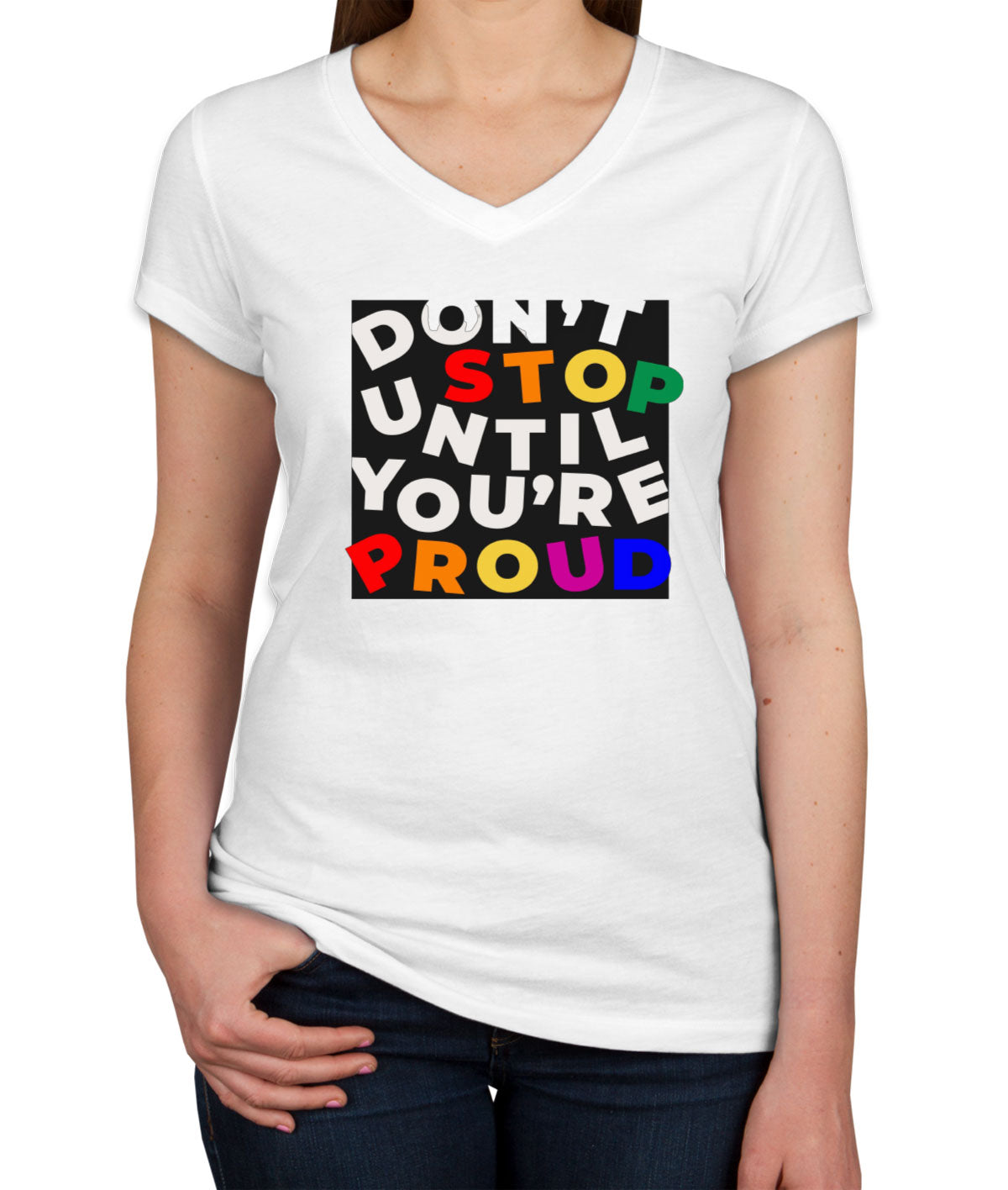 Don't Stop Until You're Proud Motivational Women's V Neck T-shirt