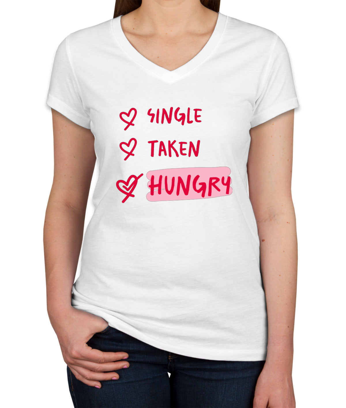 Single Taken Hungry Valentine's Day Women's V Neck T-shirt