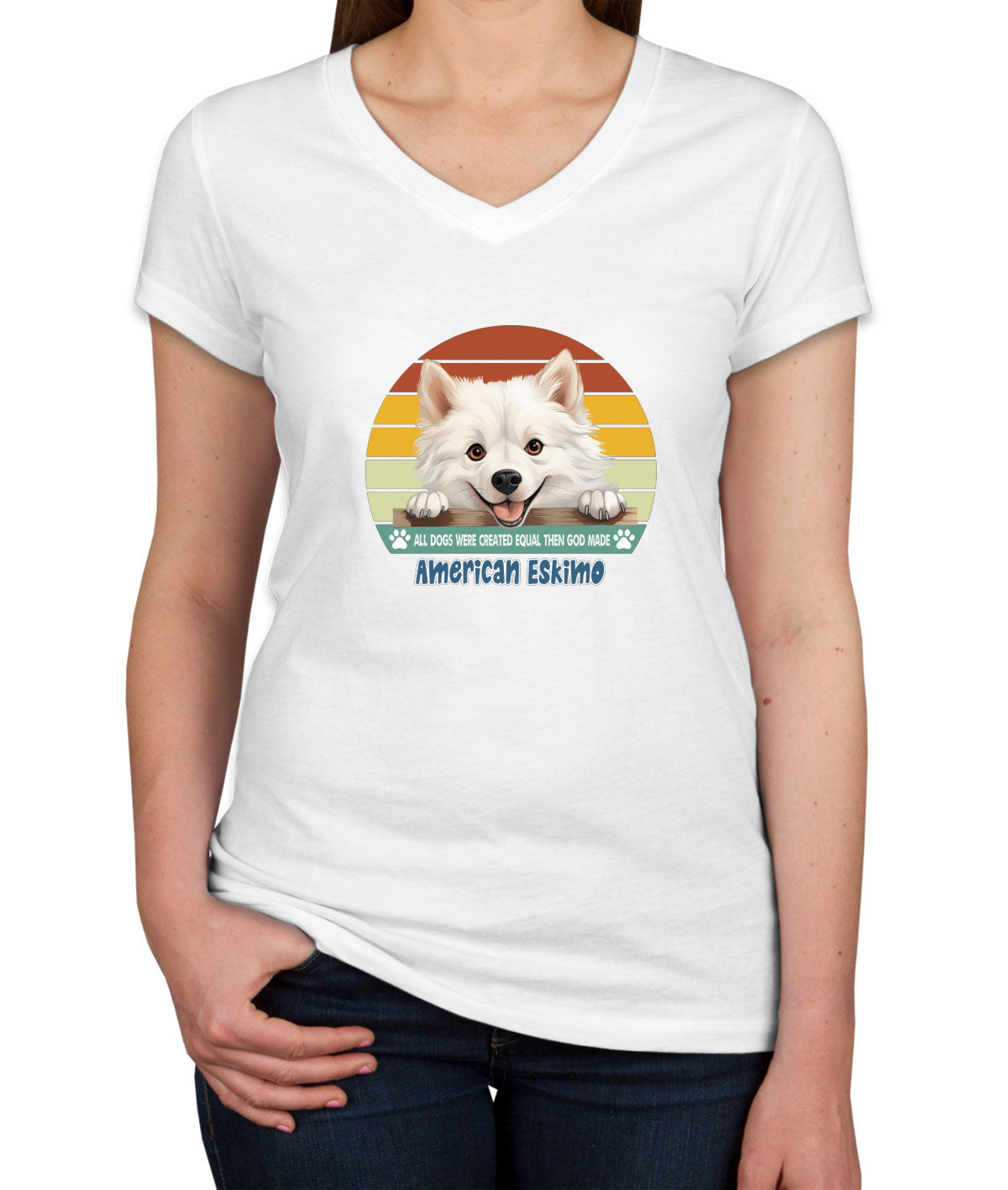 All Dogs Were Created Equal American Eskimo Women's V Neck T-shirt