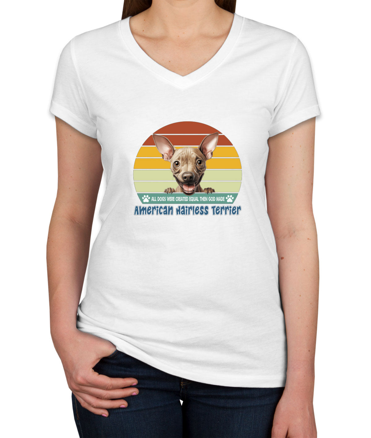 All Dogs Were Created Equal  American Hairless Terrier Women's V Neck T-shirt