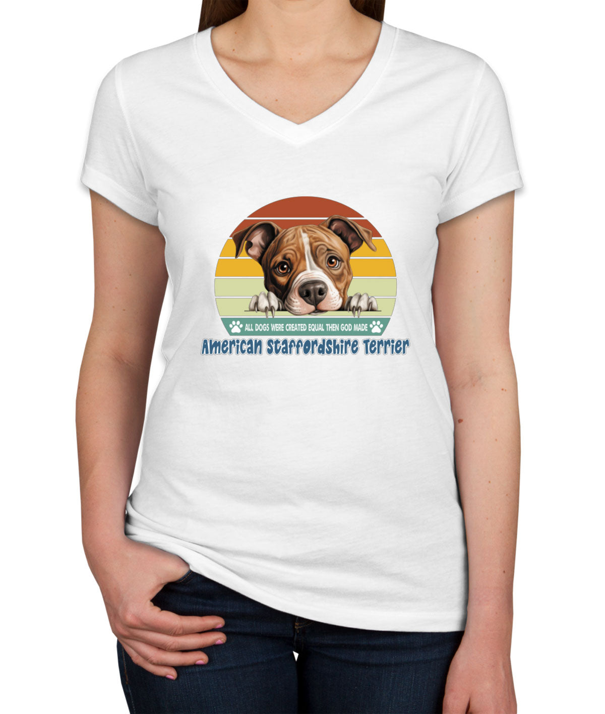 All Dogs Were Created Equal American Staffordshire Terrier Women's V Neck T-shirt