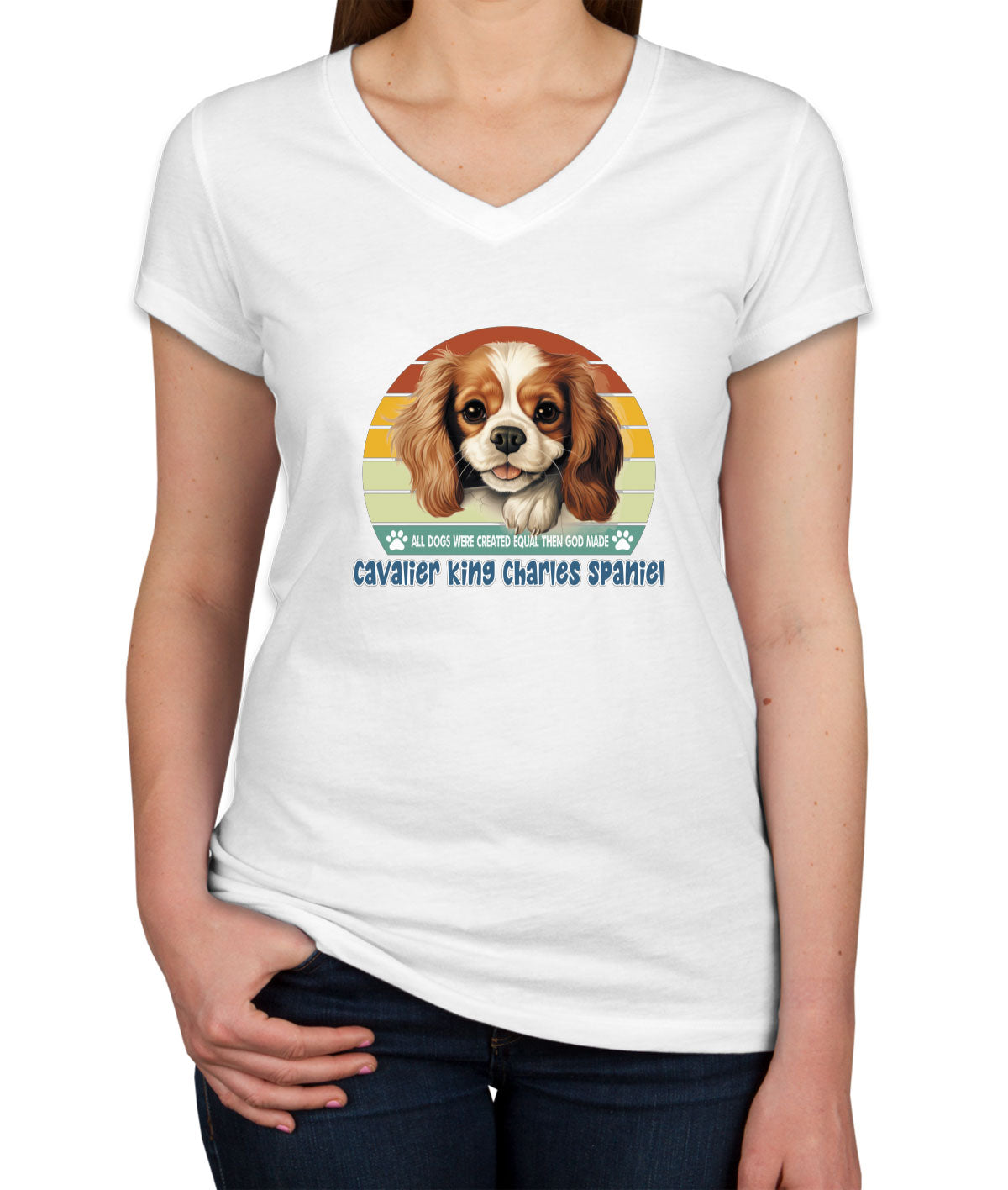 All Dogs Were Created Equal Cavalier King Charles Spaniel Women's V Neck T-shirt