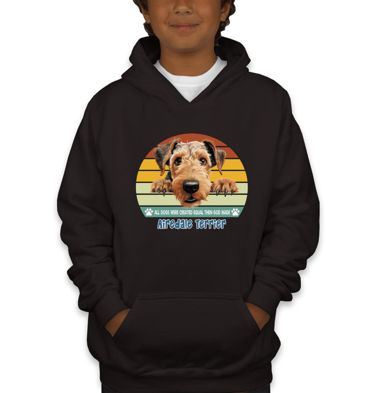 All Dogs Were Created Equal Airedale Terrier Youth Hoodie