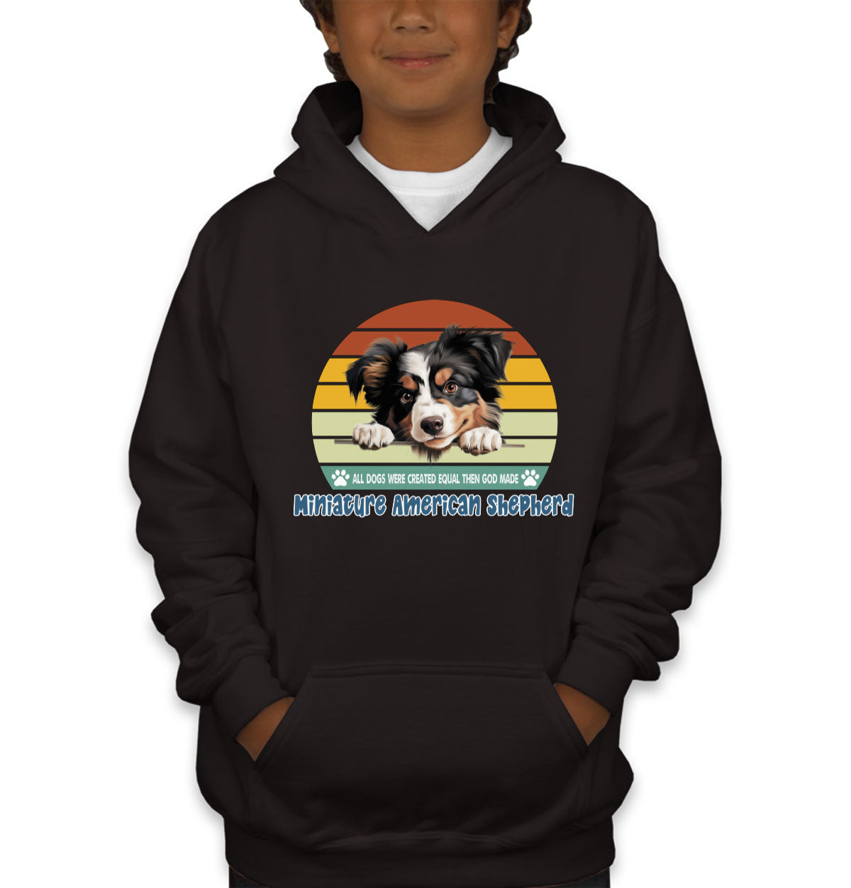 All Dogs Were Created Equal Miniature American Shepherd Youth Hoodie