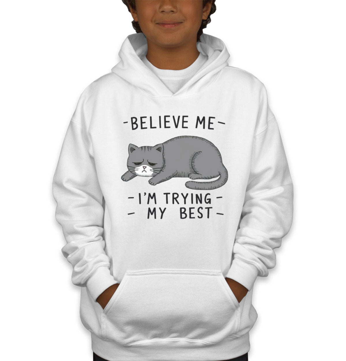 Believe Me I'm Trying My Best Cat Lover Youth Hoodie