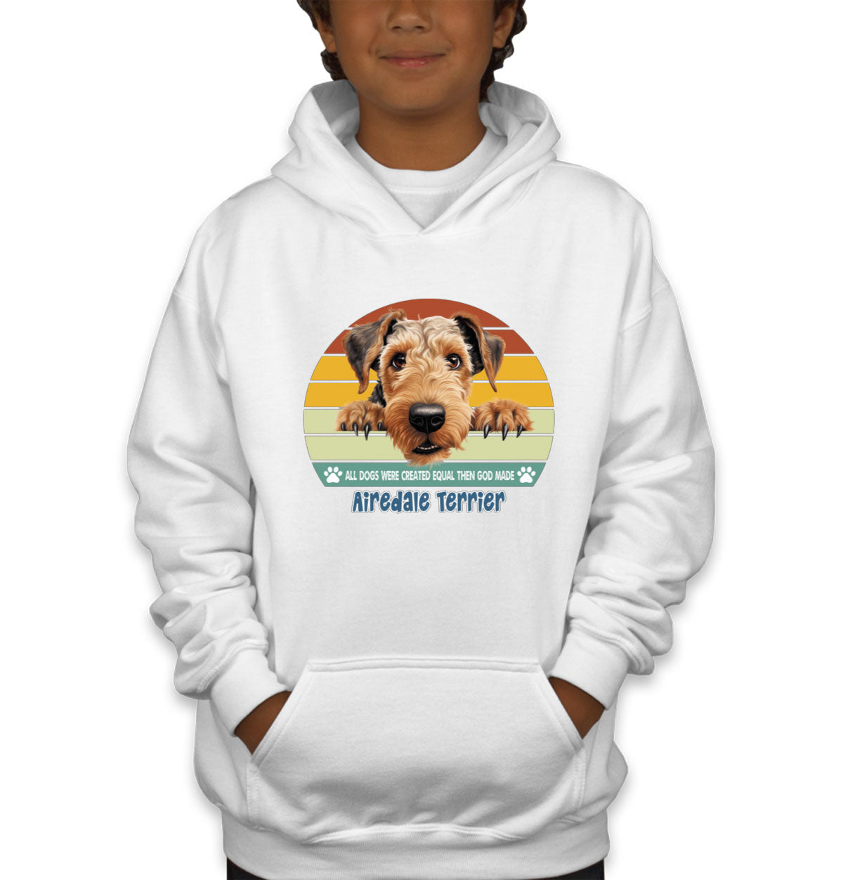 All Dogs Were Created Equal Airedale Terrier Youth Hoodie