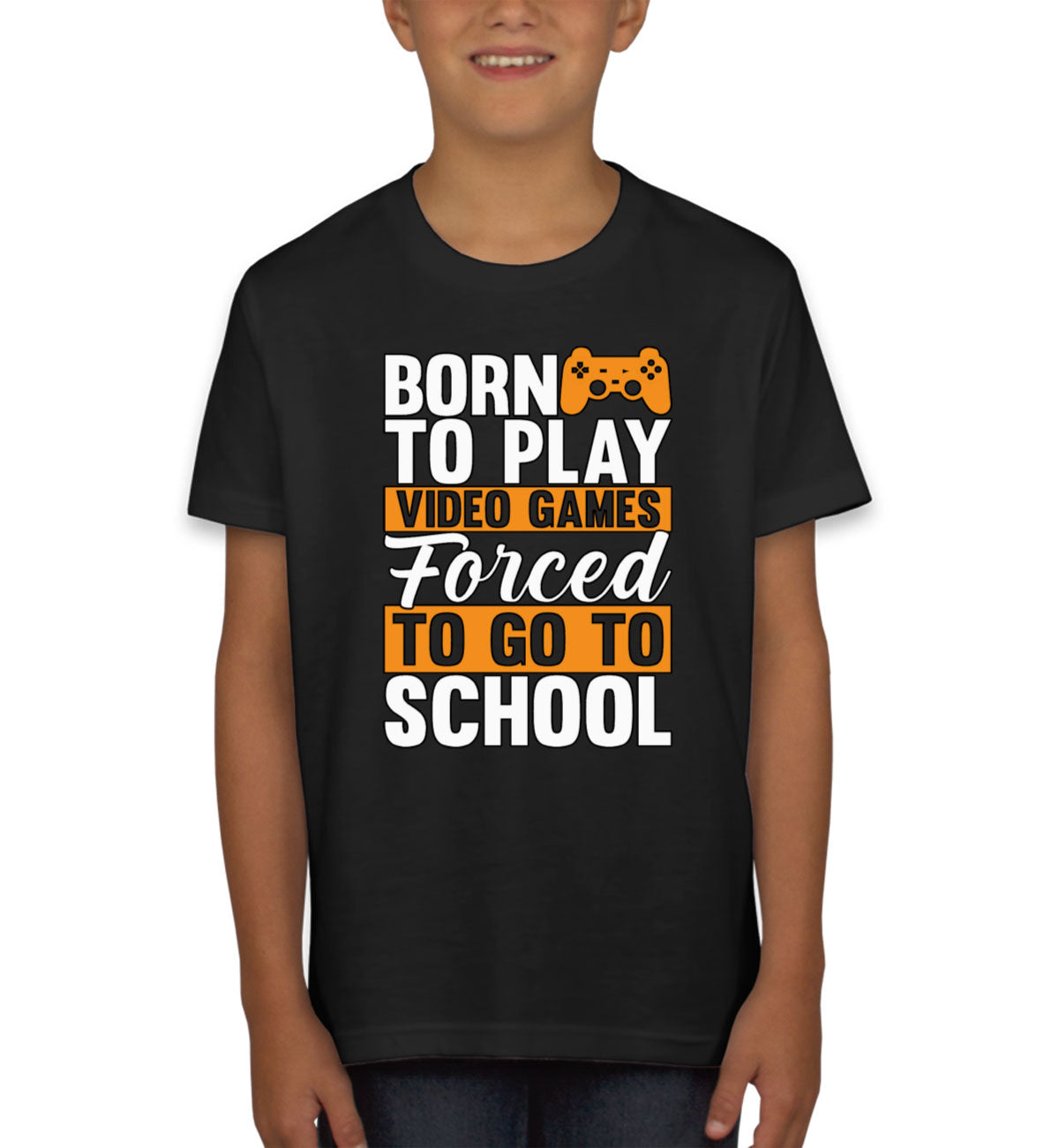 Born To Play Video Games Forced To Go To School Youth T-shirt