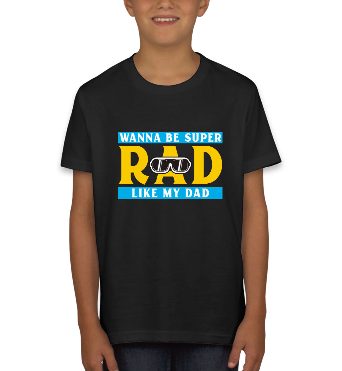 Wanna Be Super Rad Like My Dad Youth T-shirt