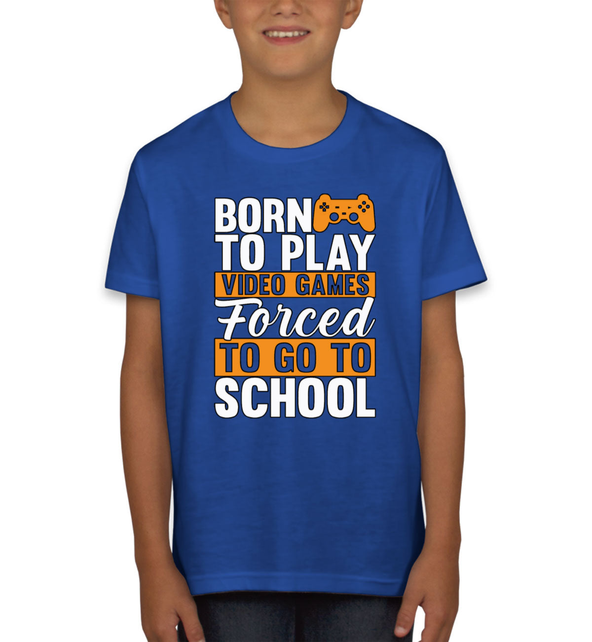 Born To Play Video Games Forced To Go To School Youth T-shirt