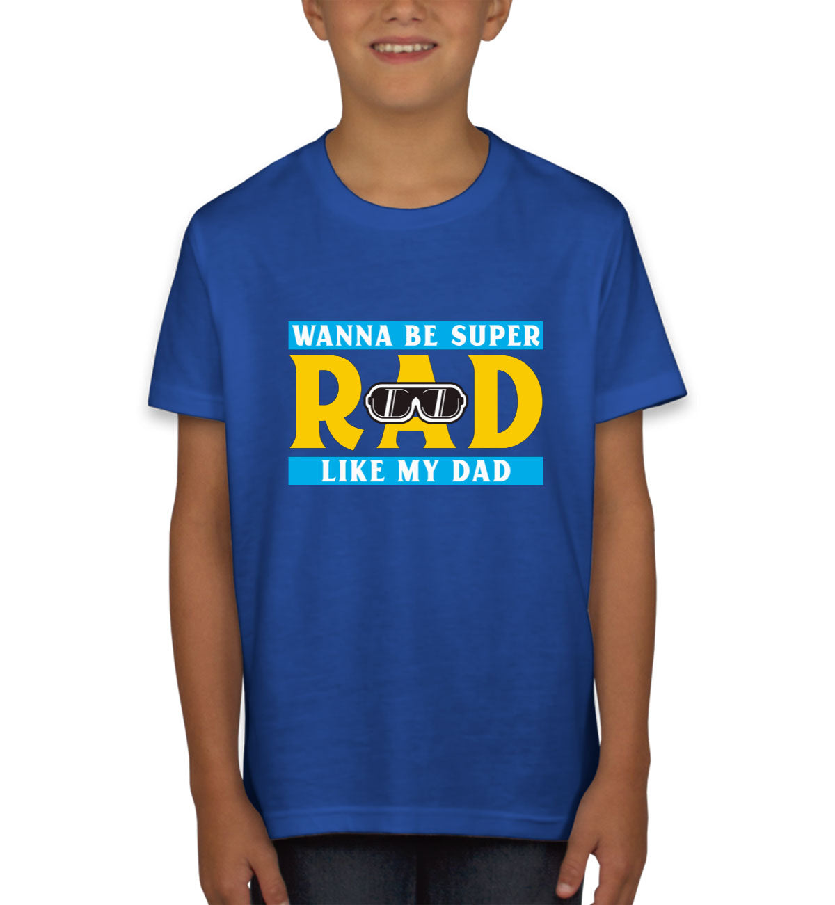 Wanna Be Super Rad Like My Dad Youth T-shirt
