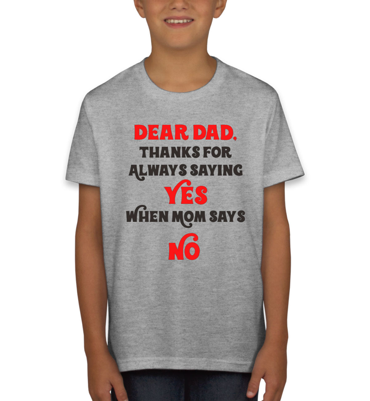 Dear Dad Thanks For Always Saying Yes Youth T-shirt
