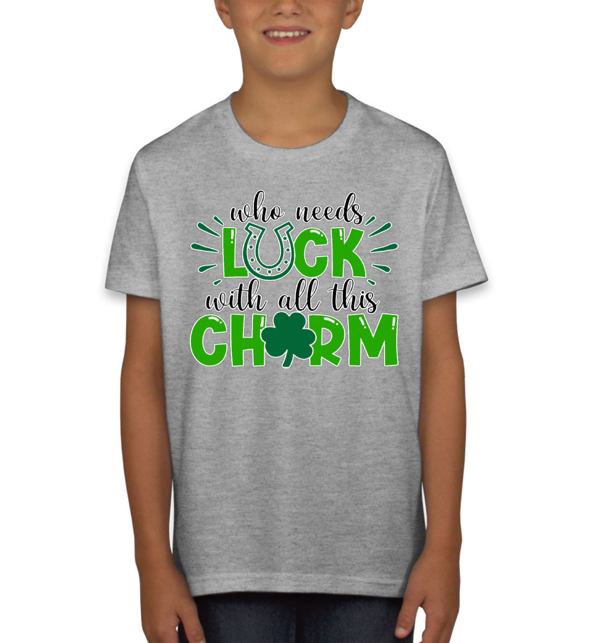 Who Needs Luck With All This Charm St. Patrick's Day Youth T-shirt