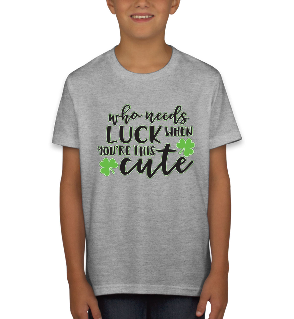 Who Needs Luck When You're This Cute St. Patrick's Day Youth T-shirt