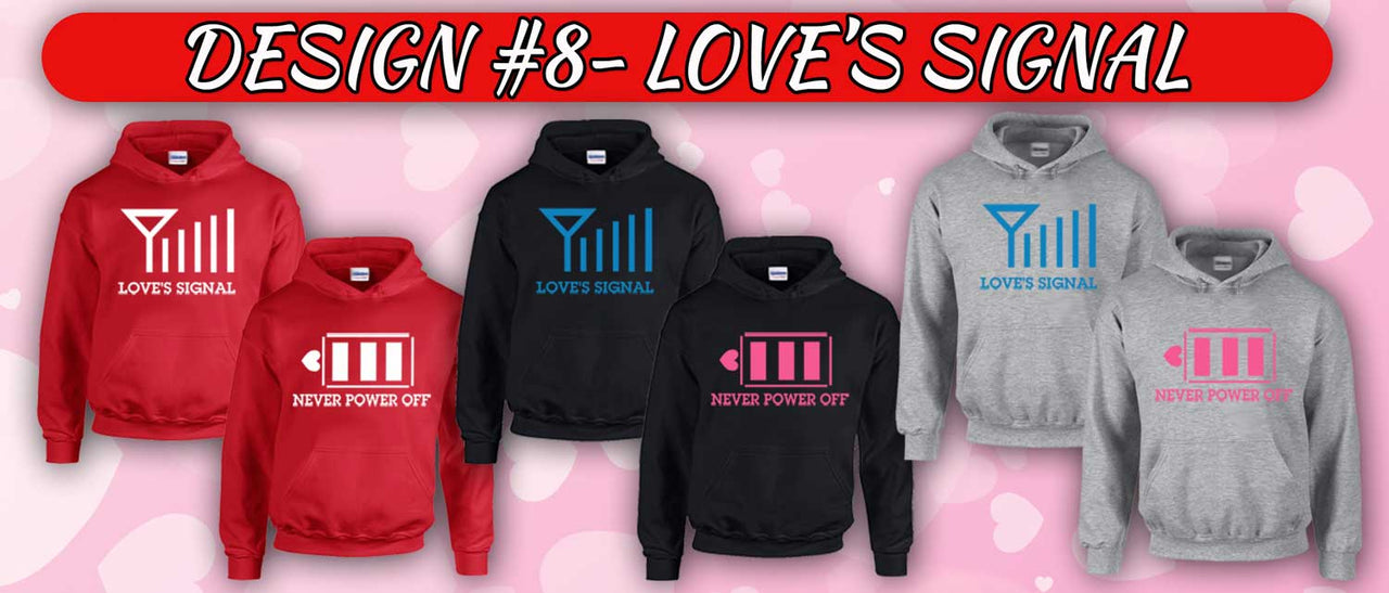 Love's Signal Never Power Off(Matching Couple Hoodies)