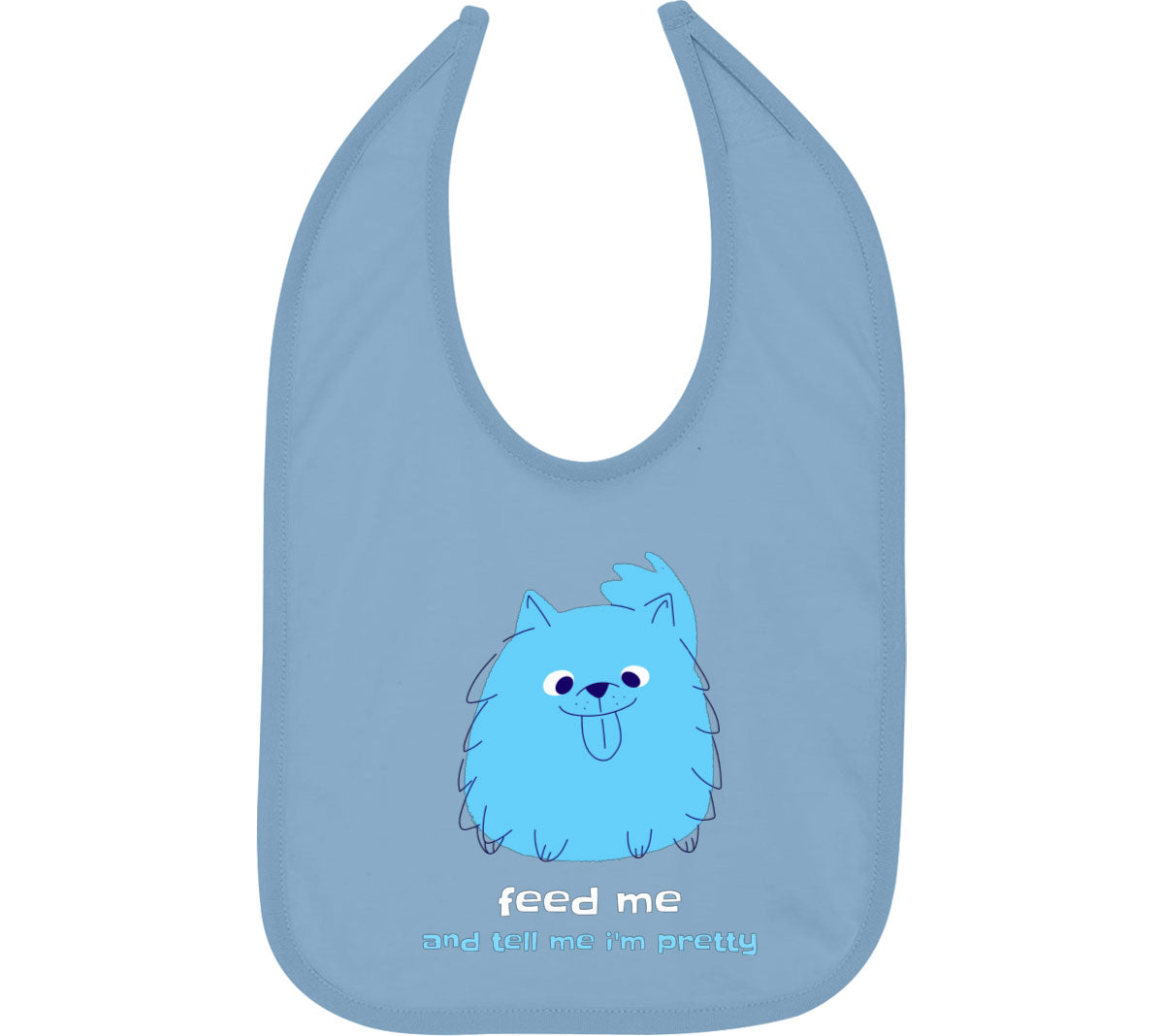 Feed Me And Tell Me I'm Pretty Blue Furry Dog Baby Bib