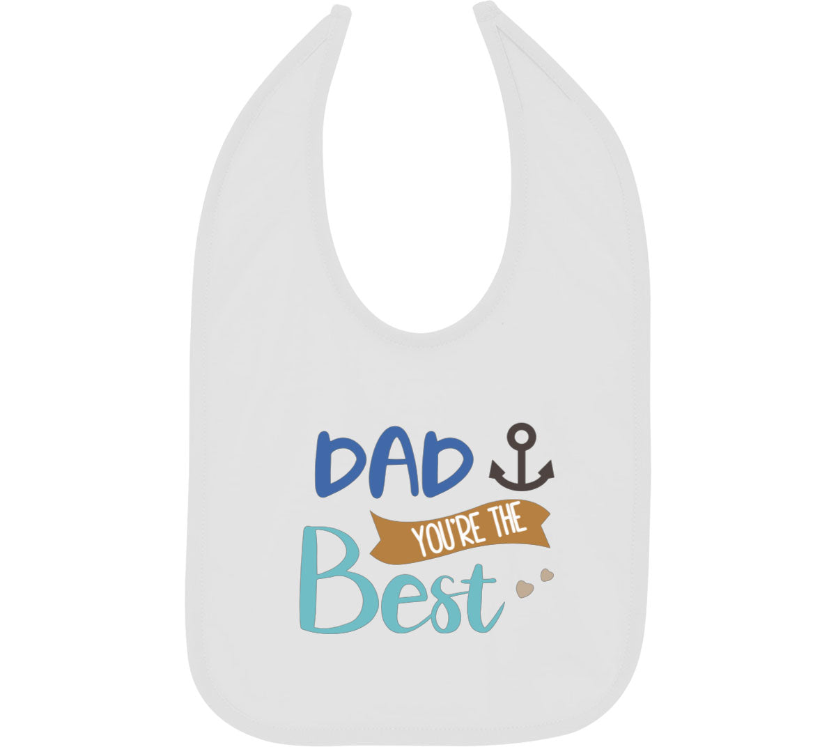 Dad You're The Best Baby Bib