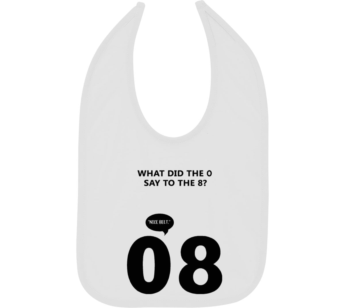 What Did The 0 Say To The 8? Baby Bib