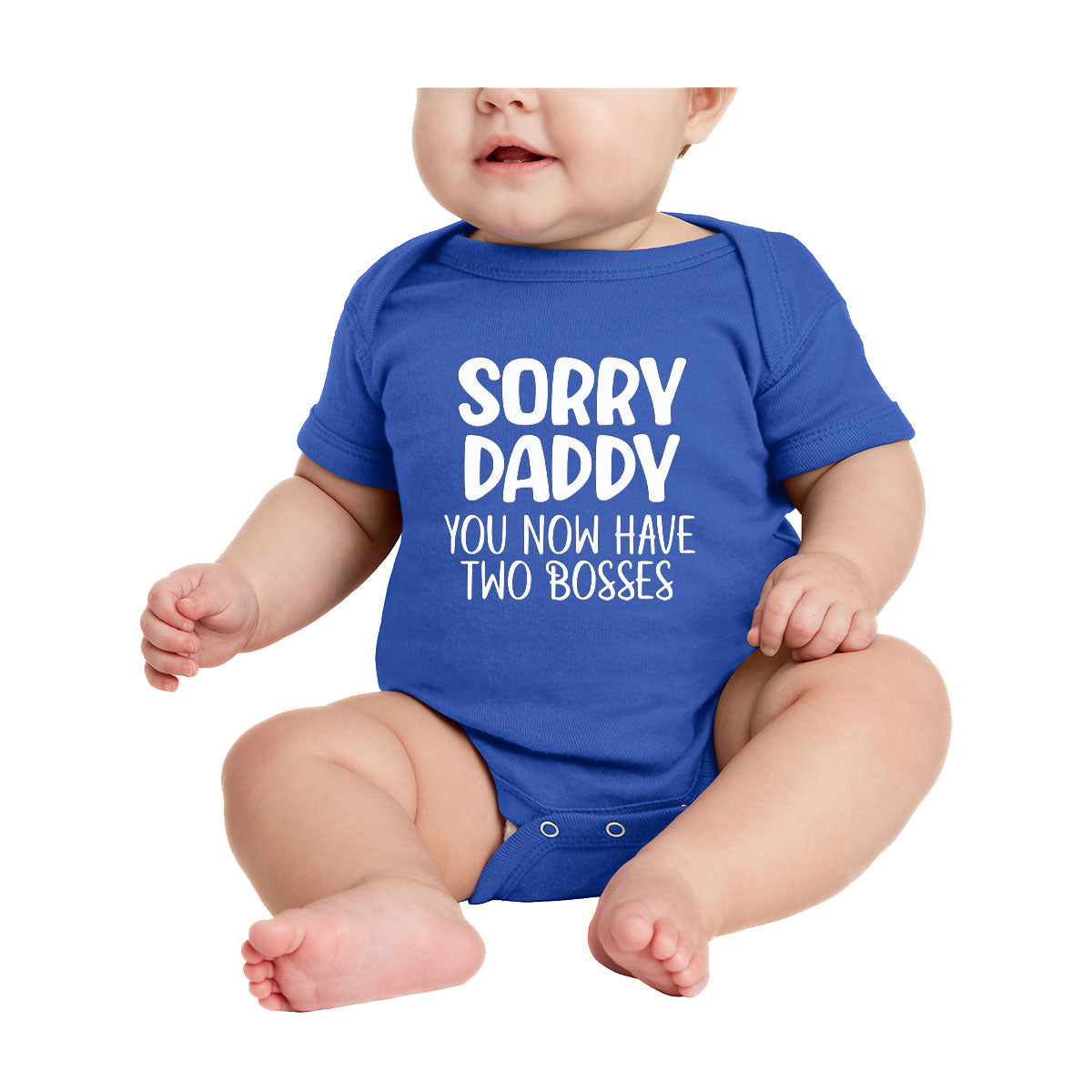 Sorry Daddy, You Now Have Two Bosses Baby Onesie