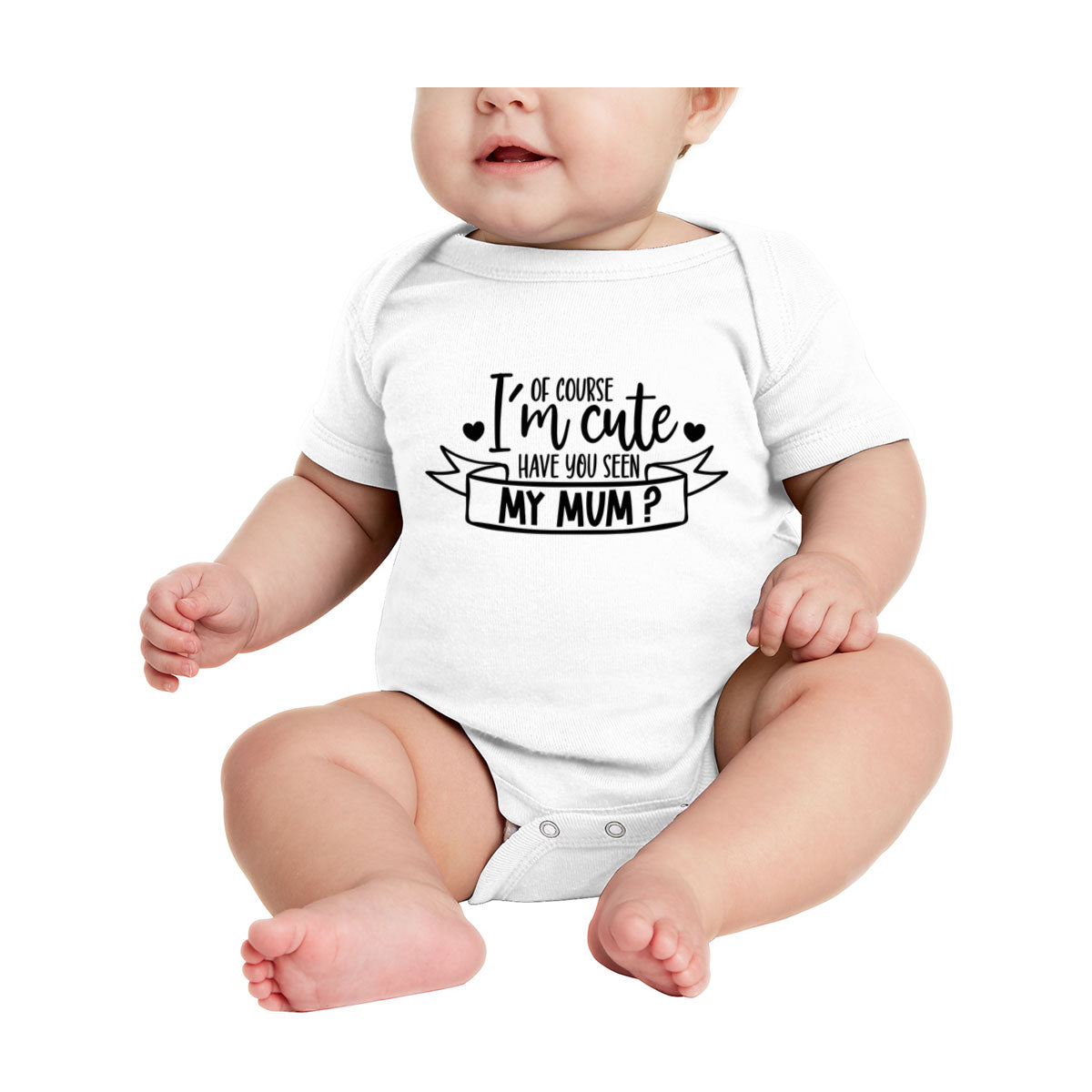 Of Course I'm Cute, Have You Seen My Mum? Baby Onesie